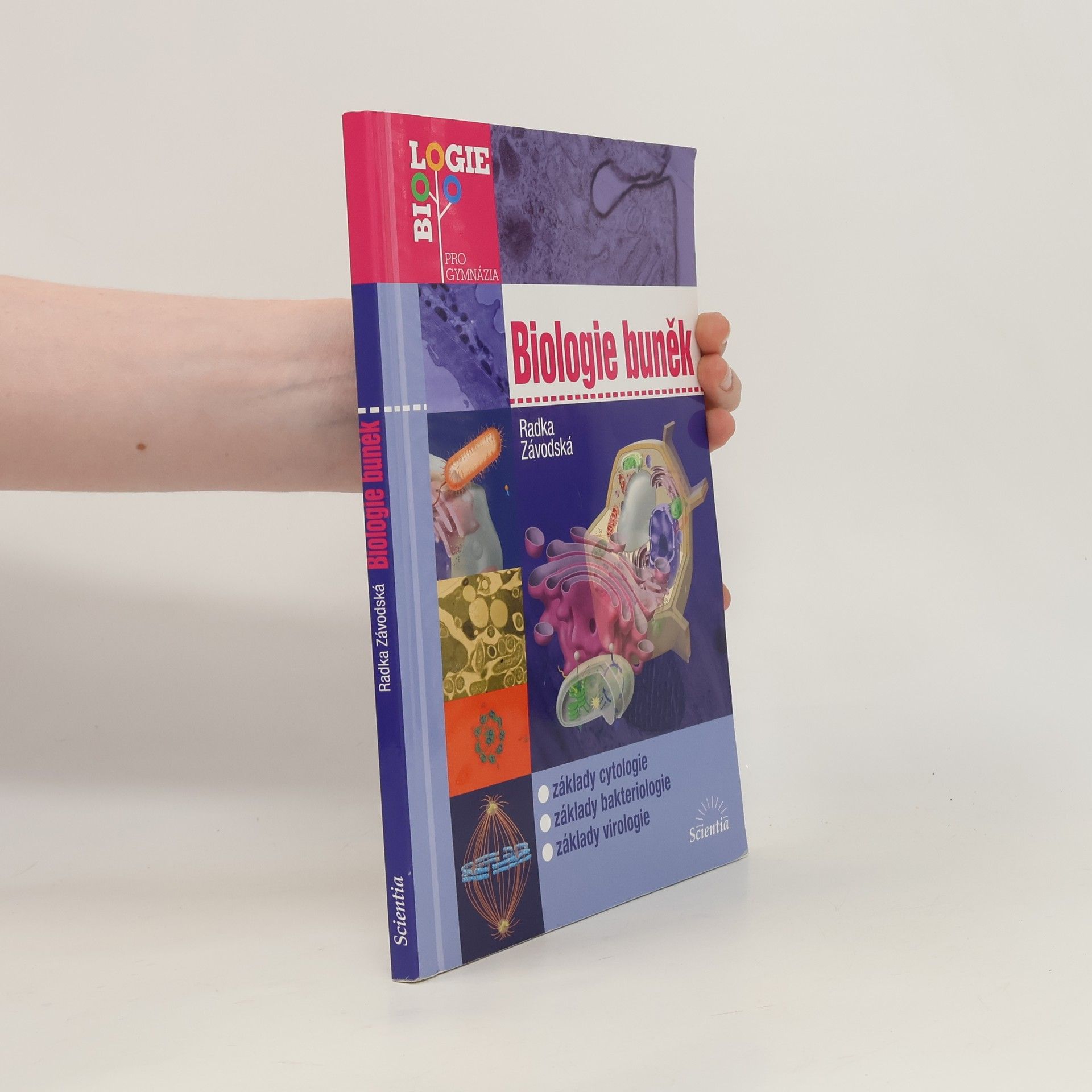 Radka Závodská Biologie buněk: Základy cytologie, bakteriologie, virologie