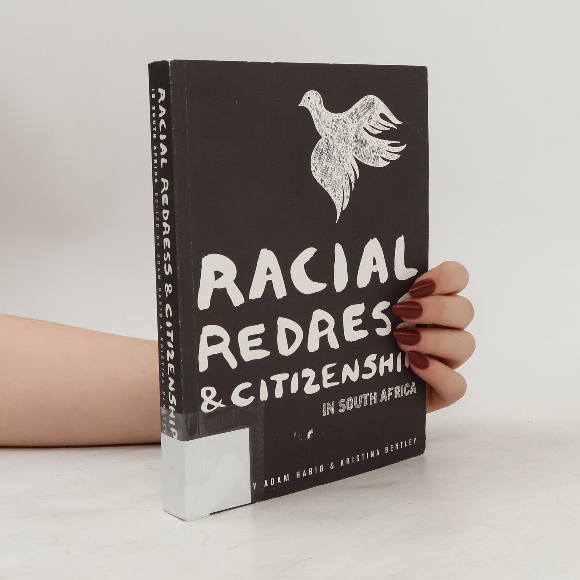 Kristina Bentley Racial Redress & Citizenship in South Africa