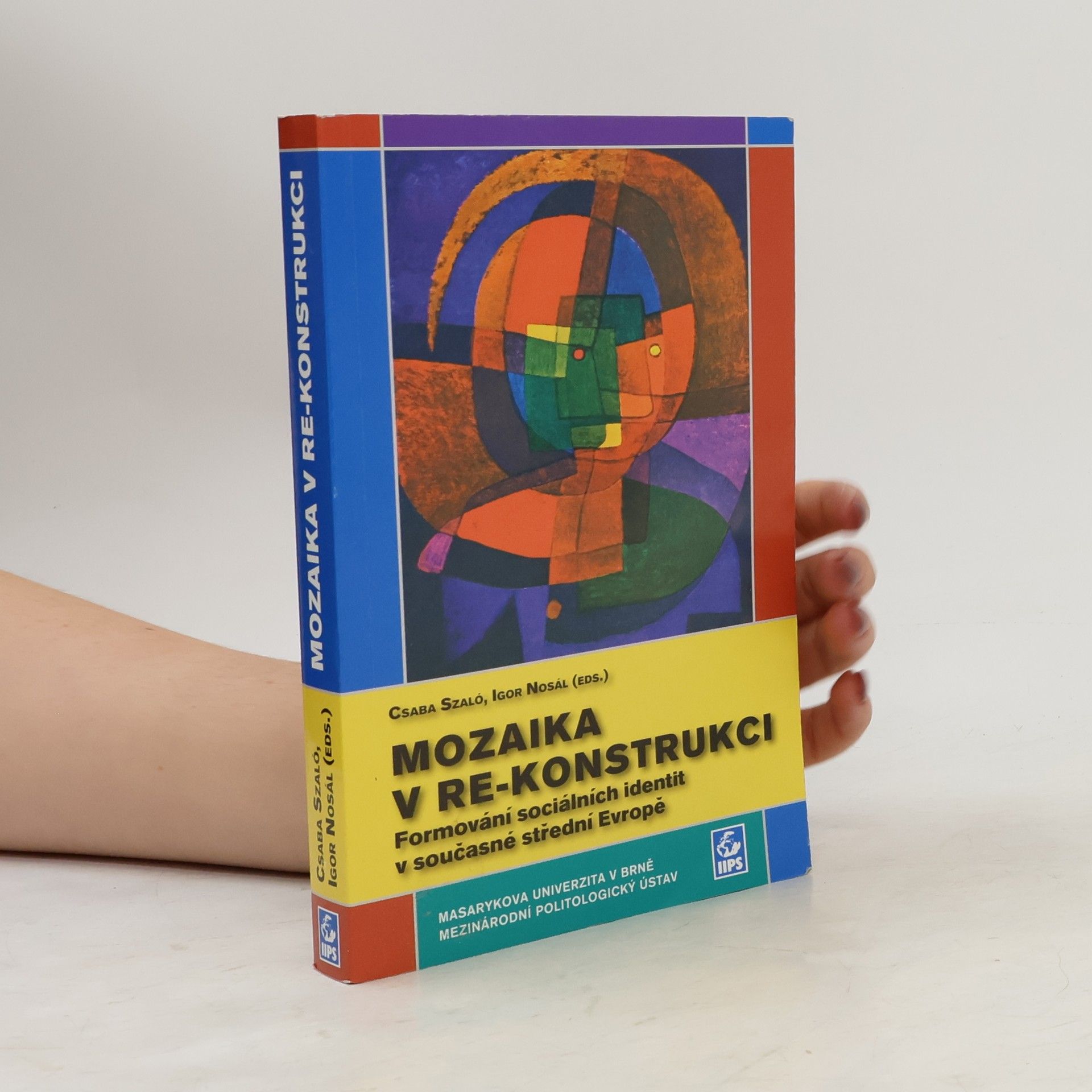 Mozaika v re-konstrukci. Formování sociálních identit v současné střední Evropě.