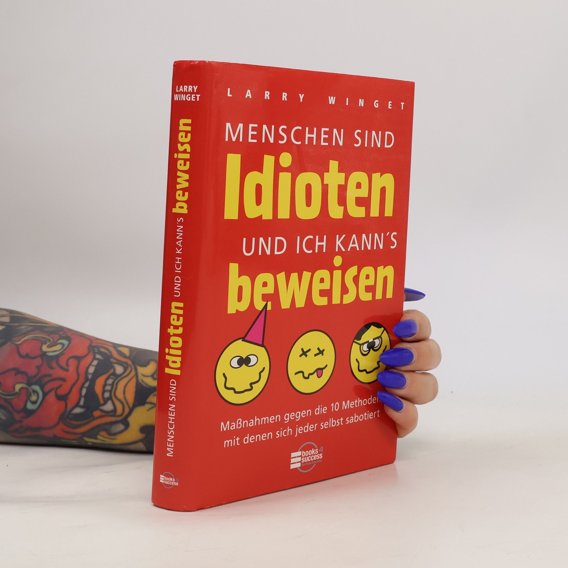 Larry Winget Menschen sind Idioten und ich kann's beweisen!