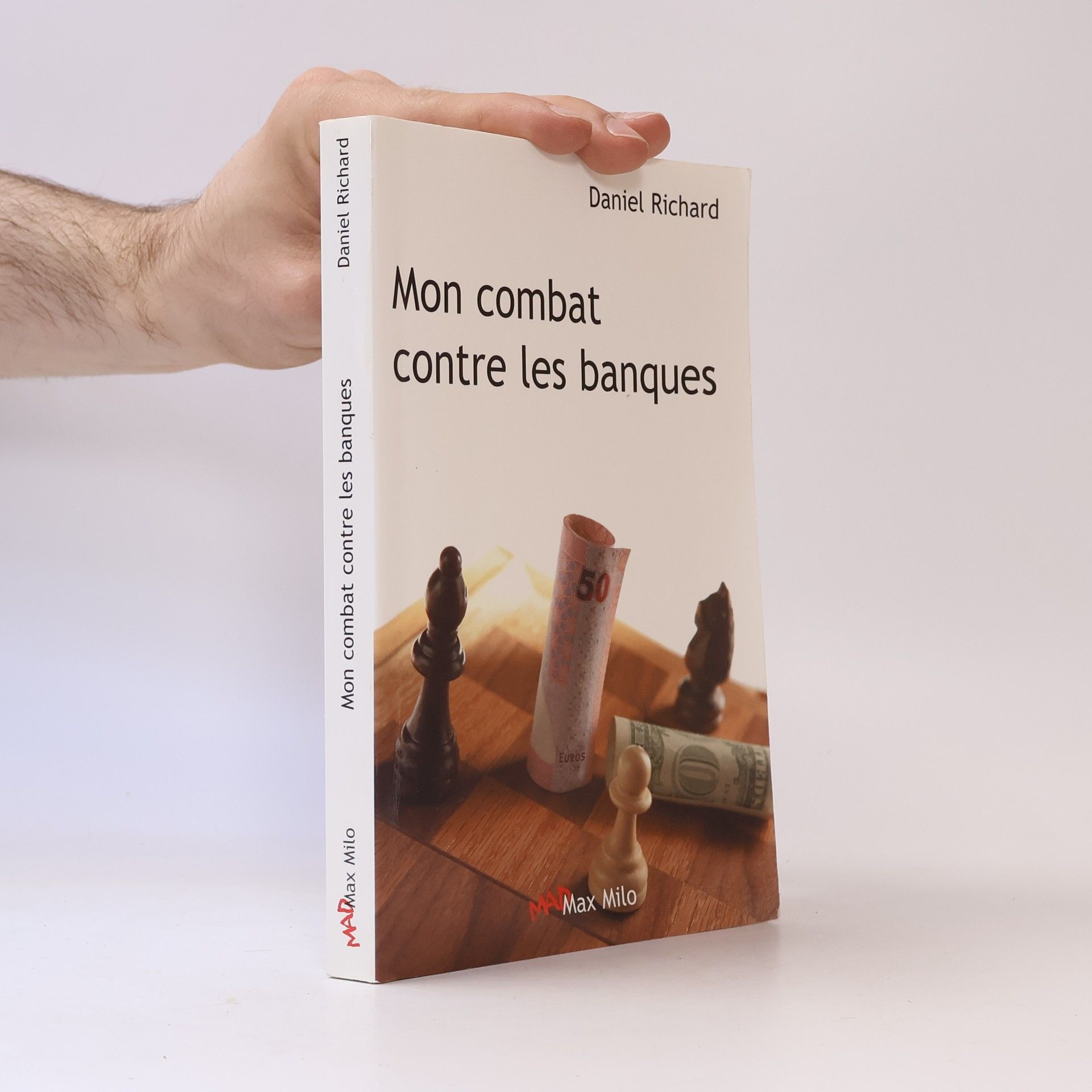 Daniel Richard Mon combat contre les banques