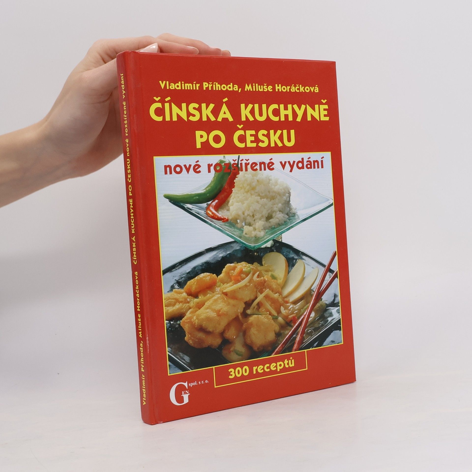 Miluše Horáčková Čínská kuchyně po česku - nové rozšířené vydání 300 receptů