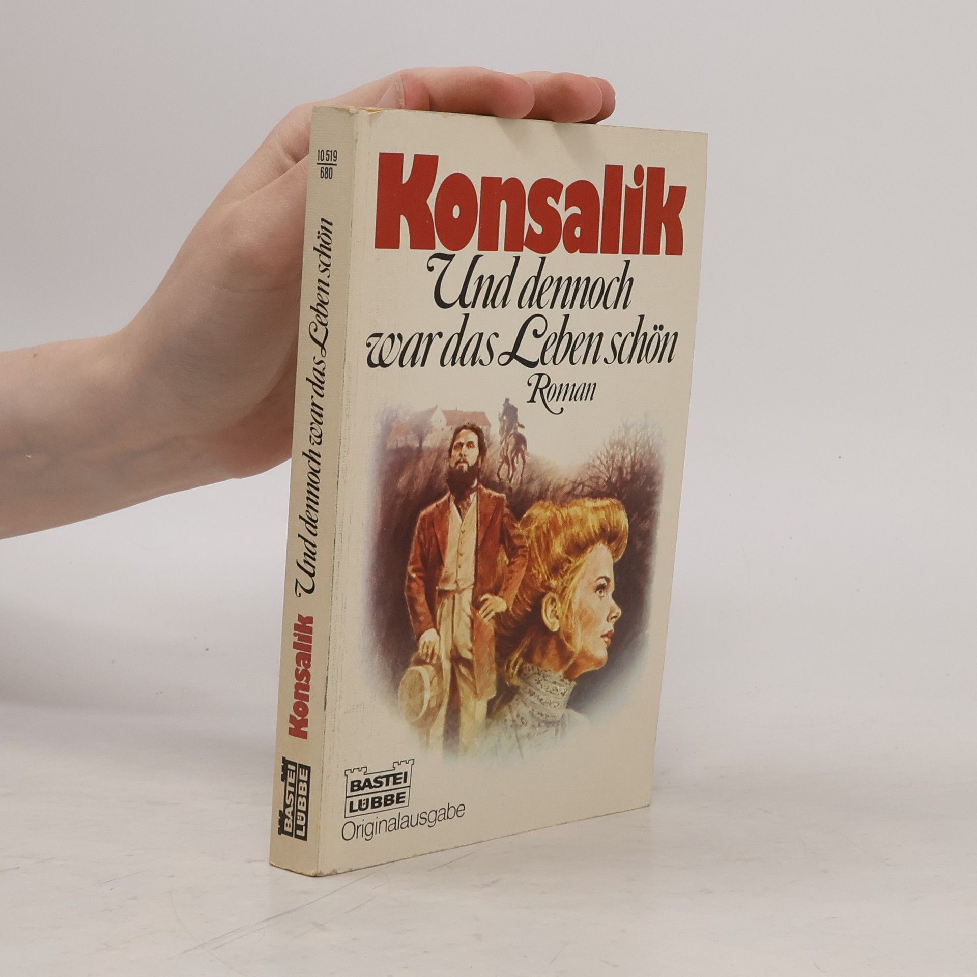 Heinz G. Konsalik Und dennoch war das Leben schön