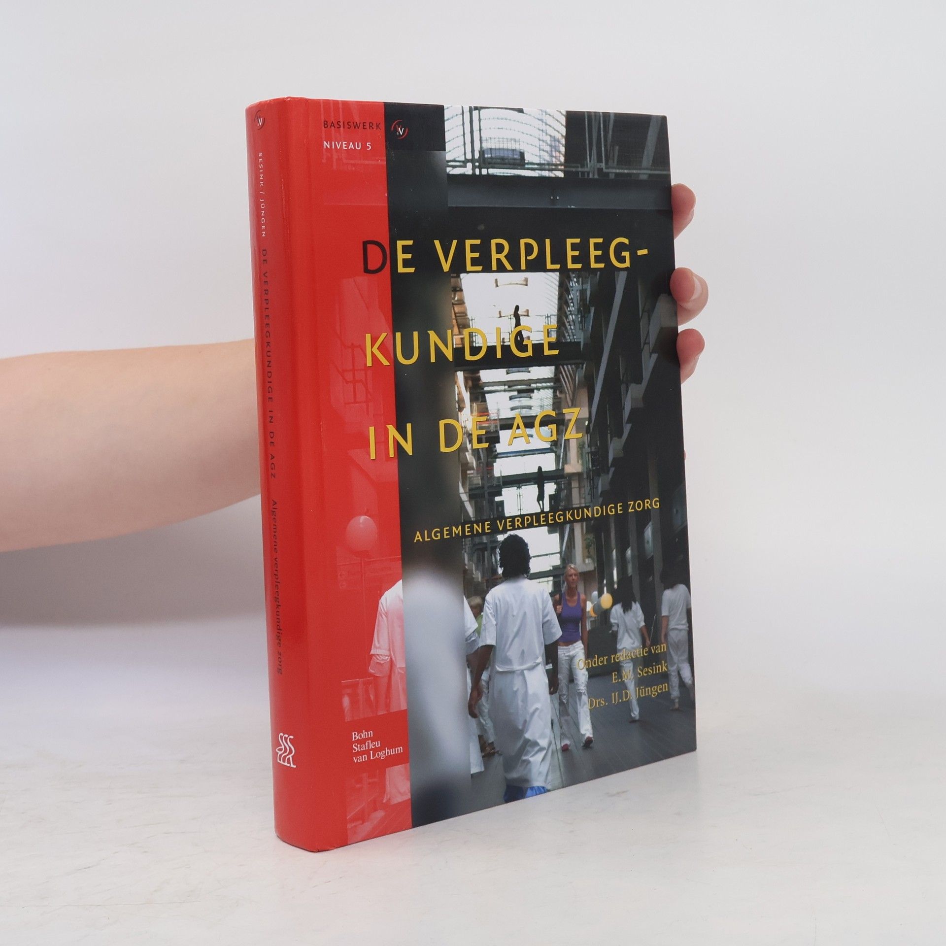 I. J. D. Jüngen Basiswerken Verpleging en Verzorging - 5: De verpleegkundige in de AGZ