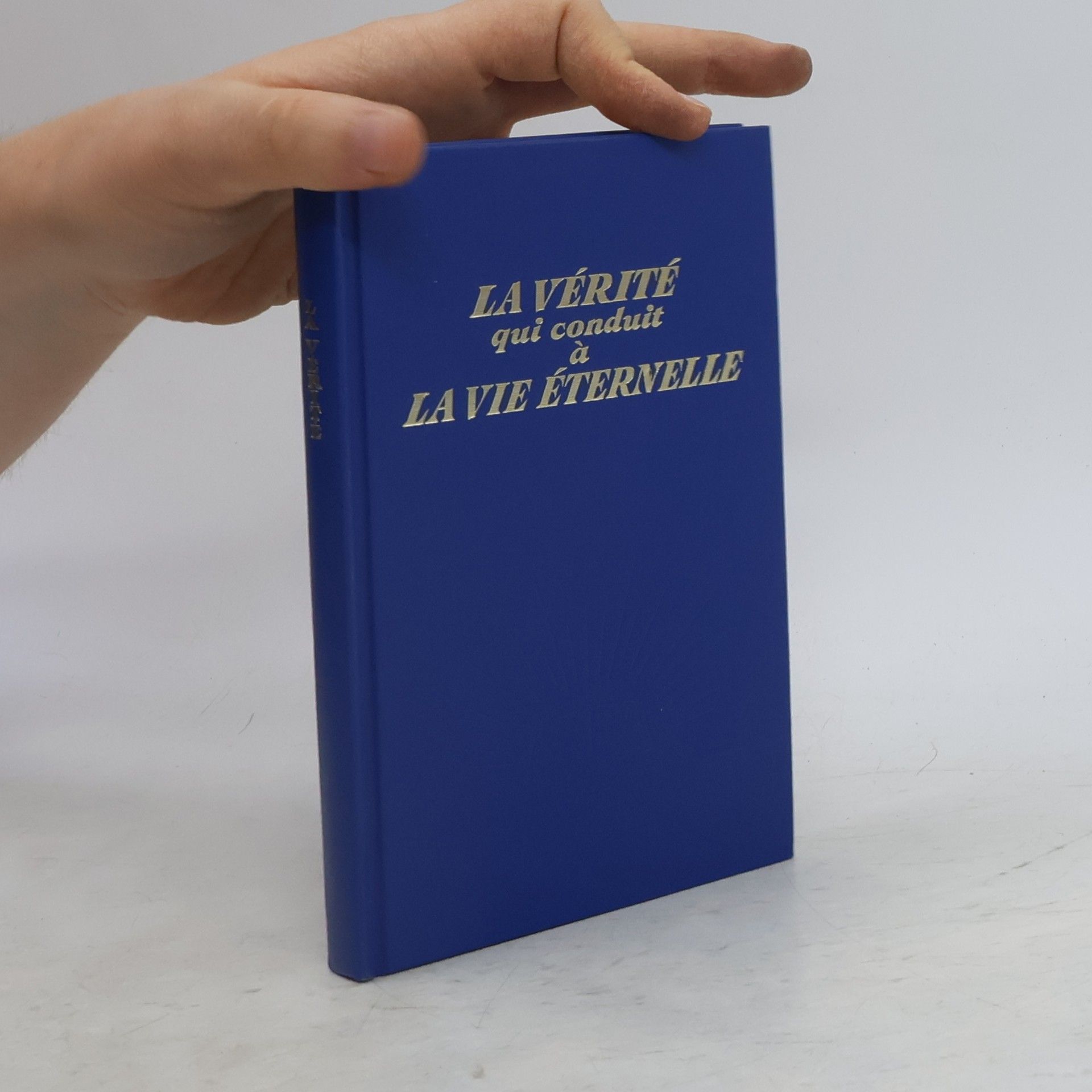 Kolektív autorov La vérité qui conduit á la vie éternelle