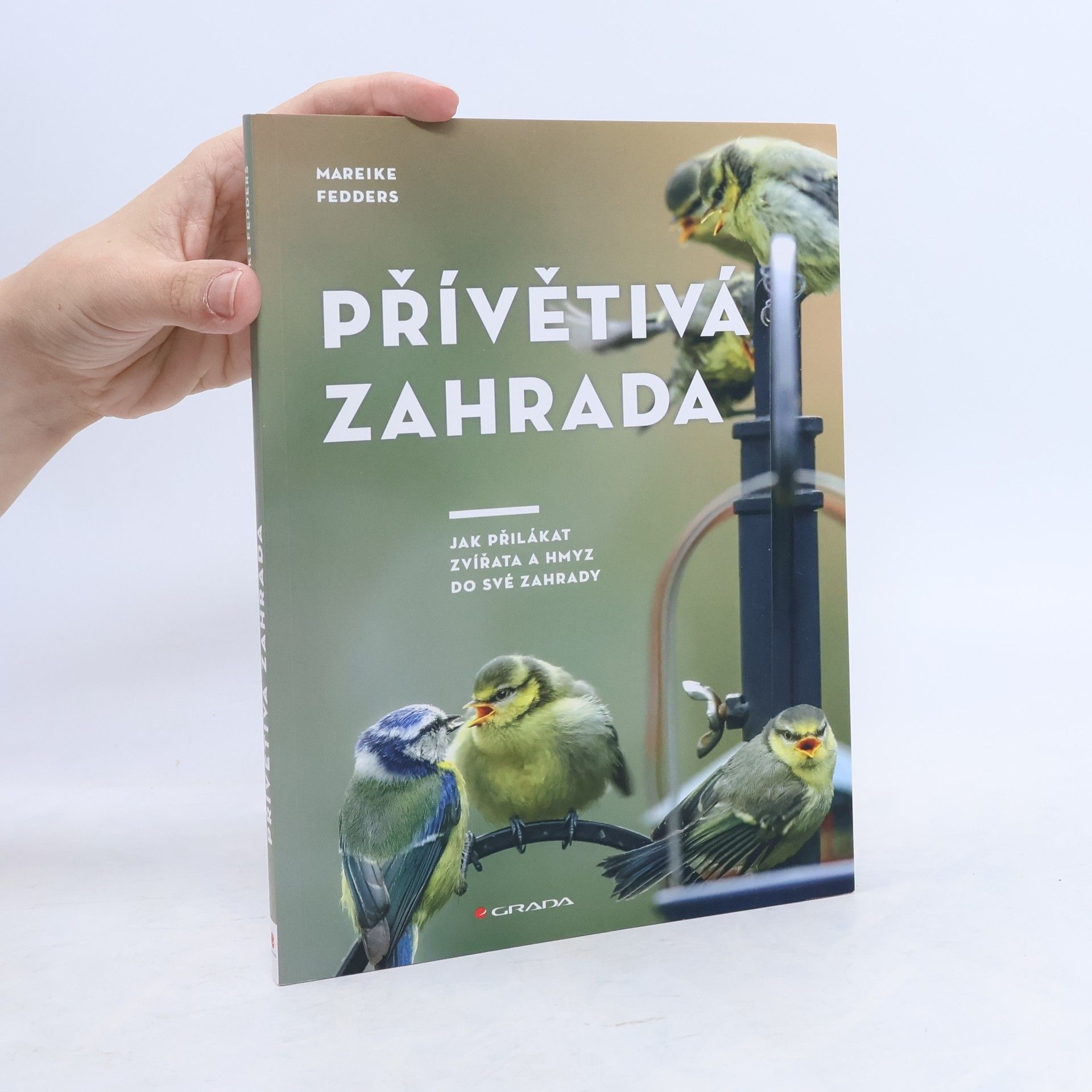 Mareike Fedders Přívětivá zahrada. Jak přilákat zvířata a hmyz do své zahrady