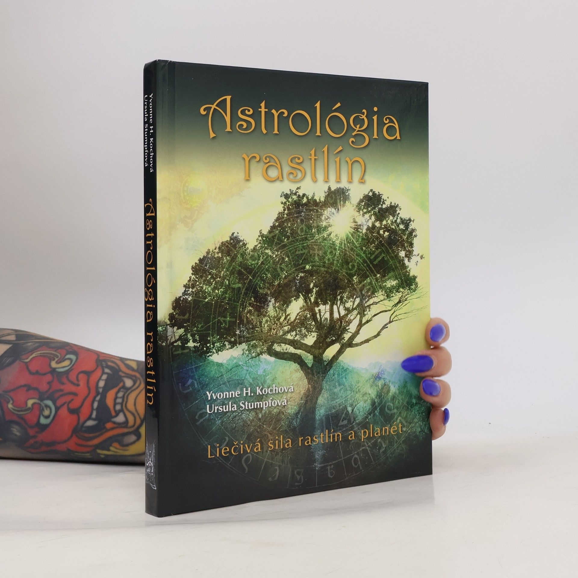 Kolektiv autorů Astrológia rastlín : liečivá sila rastlín a planét