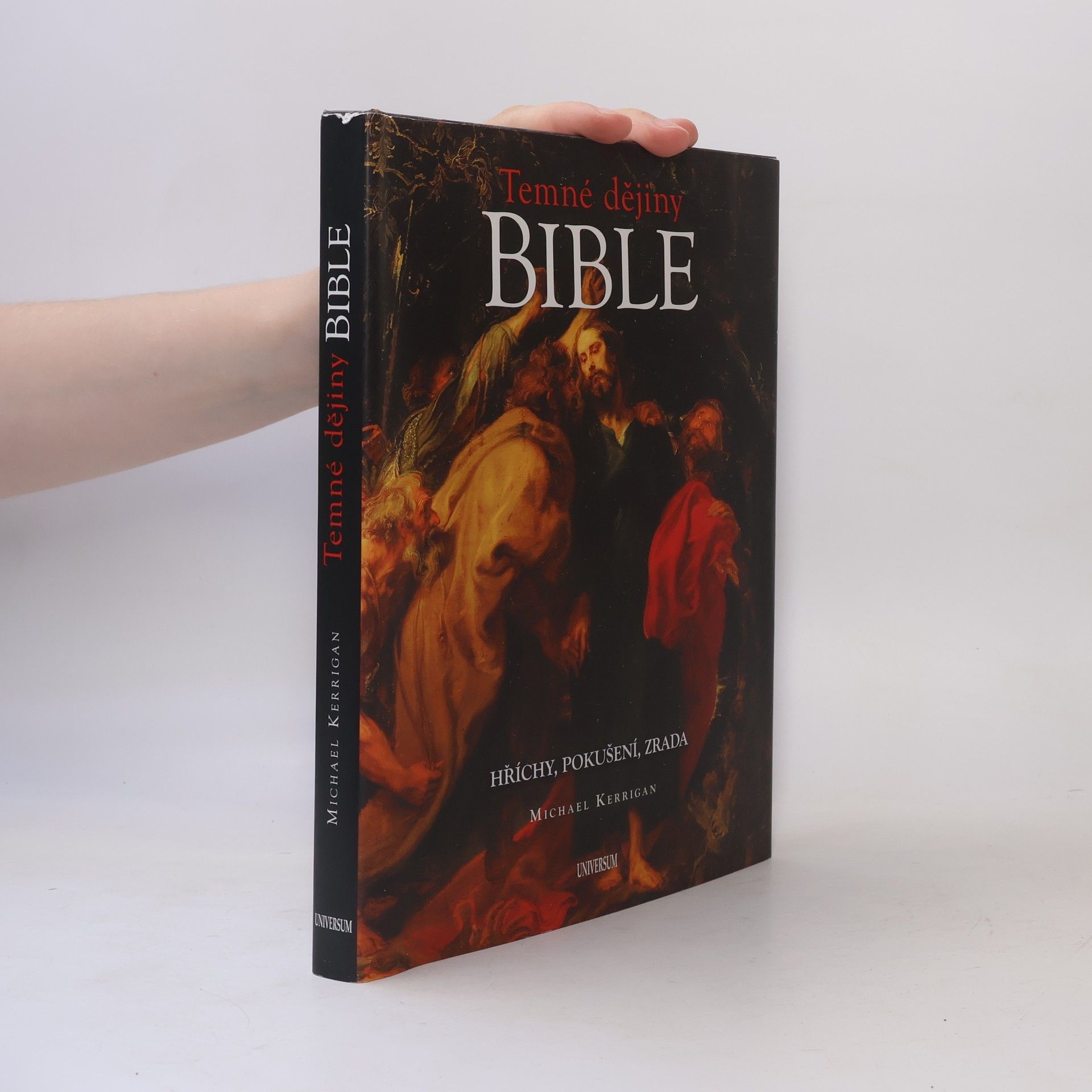 Michael Kerrigan Temné dějiny Bible: Hříchy, pokušení, zrada