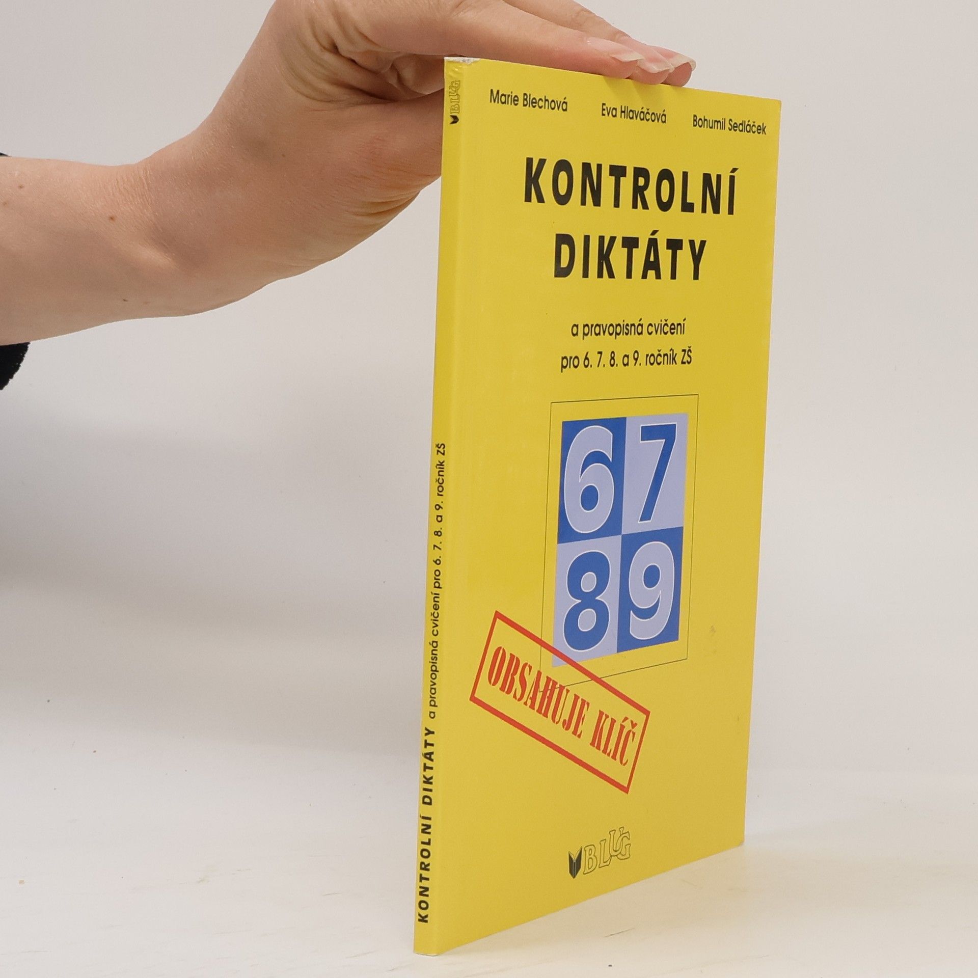 Eva Hlaváčová Kontrolní diktáty a pravopisná cvičení : 6. - 9. ročník ZŠ a odpovídající ročníky víceletých gymnázií