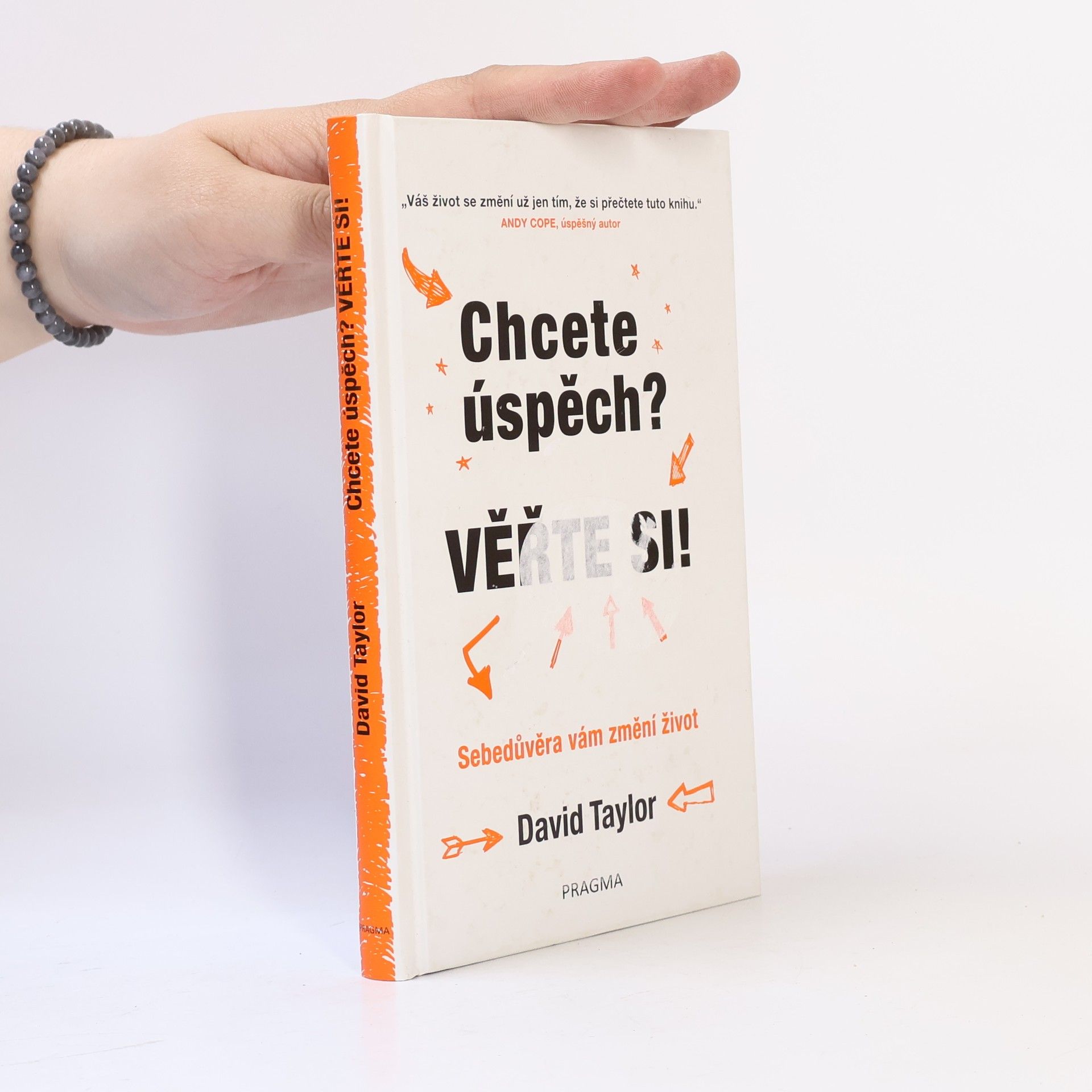David Conrad Taylor Chcete úspěch? Věřte si! Sebedůvěra vám změní život