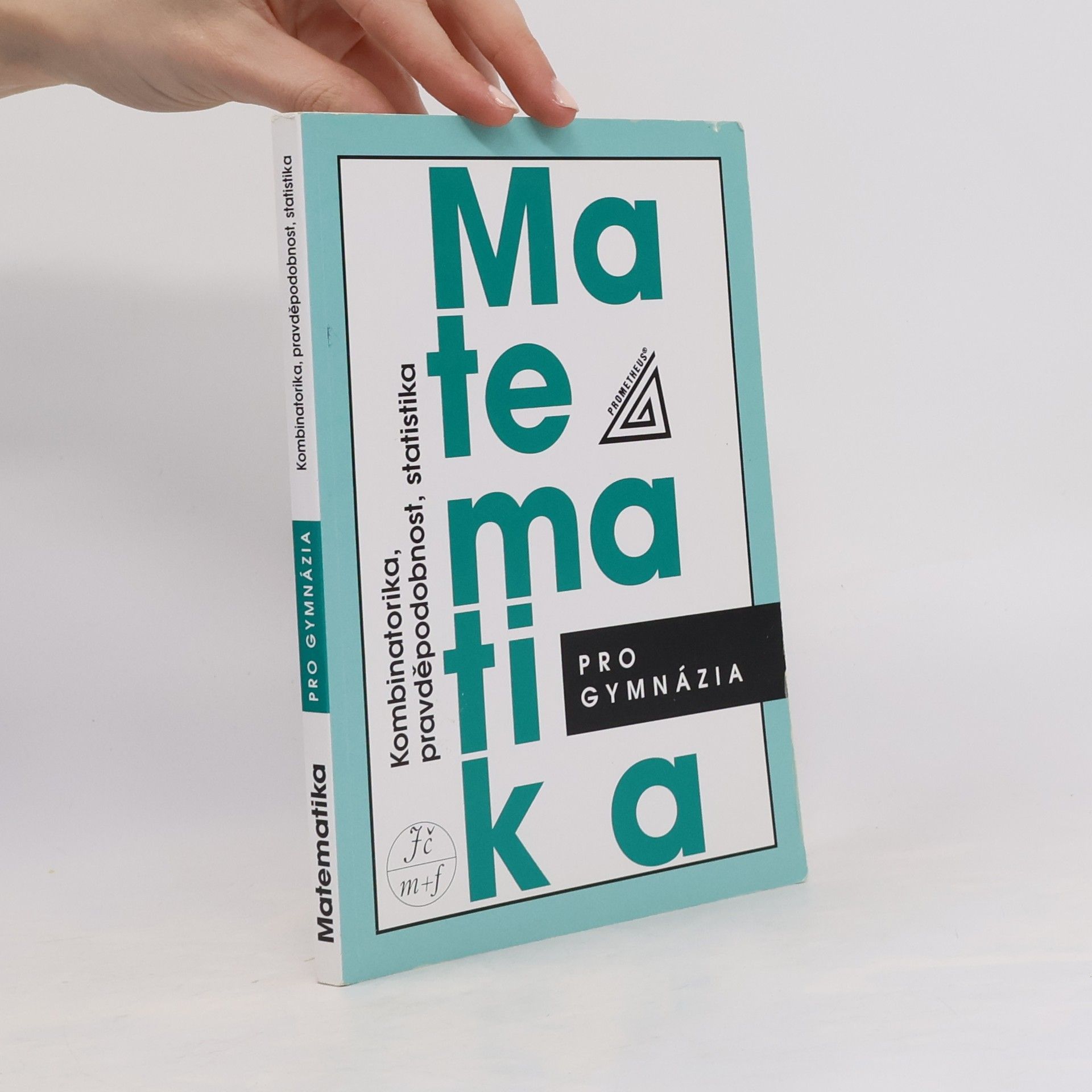 Emil Calda Matematika pro gymnázia. Kombinatorika, pravděpodobnost, statistika