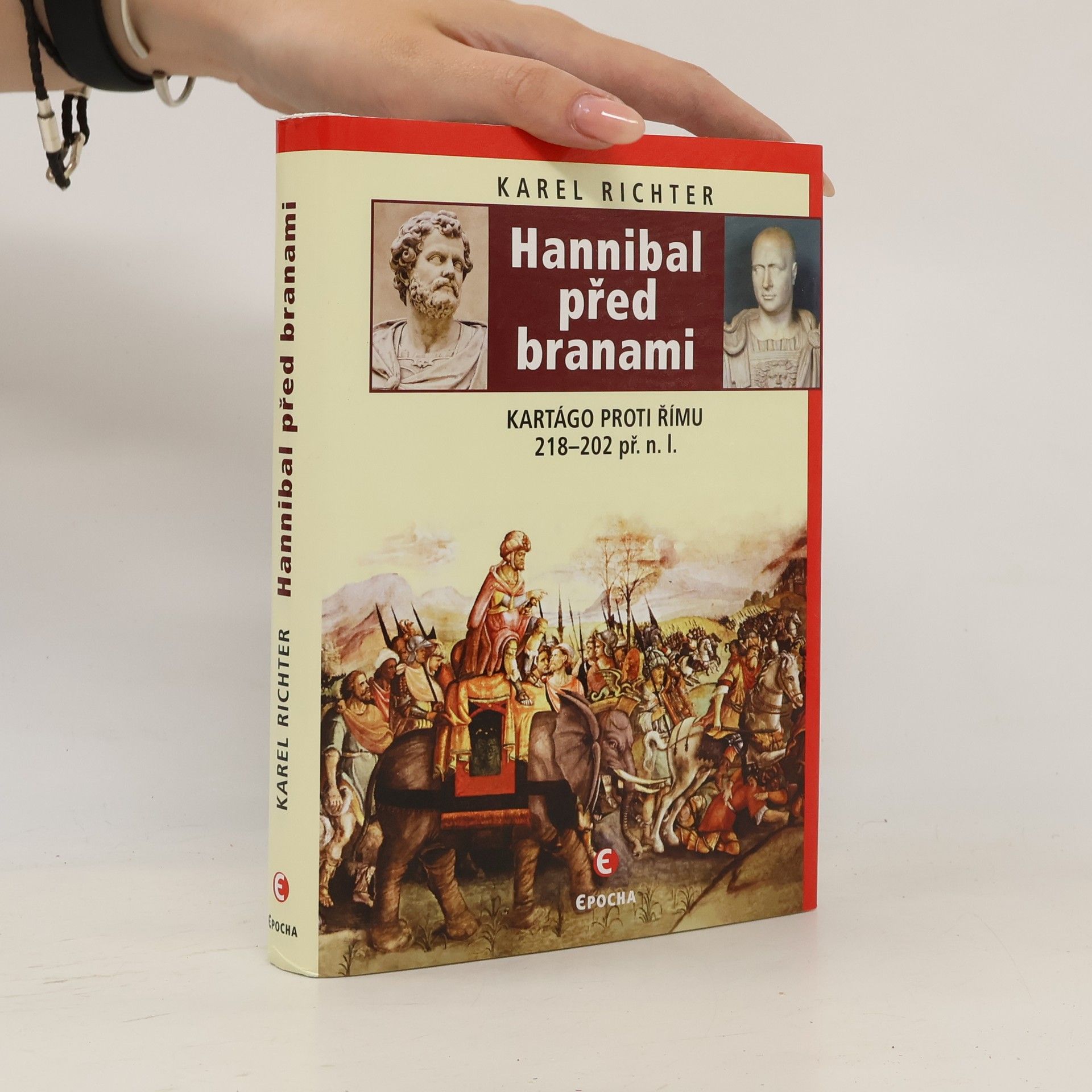 Karel Richter Hannibal před branami: Kartágo proti Římu 218–202 př. n. l.
