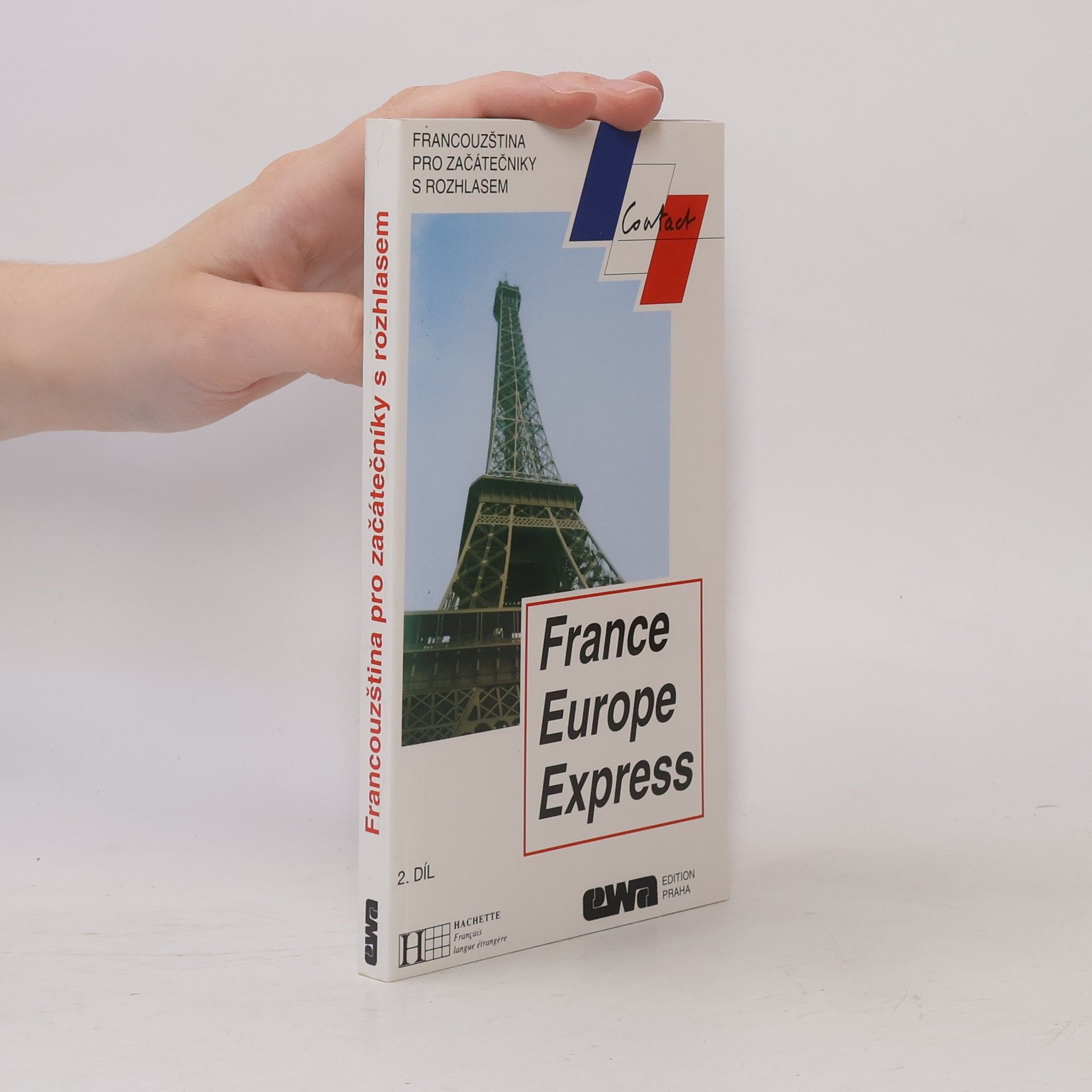 Collectif d'auteurs France Europe Express. Francouzština pro začátečníky s rozhlasem 2. díl