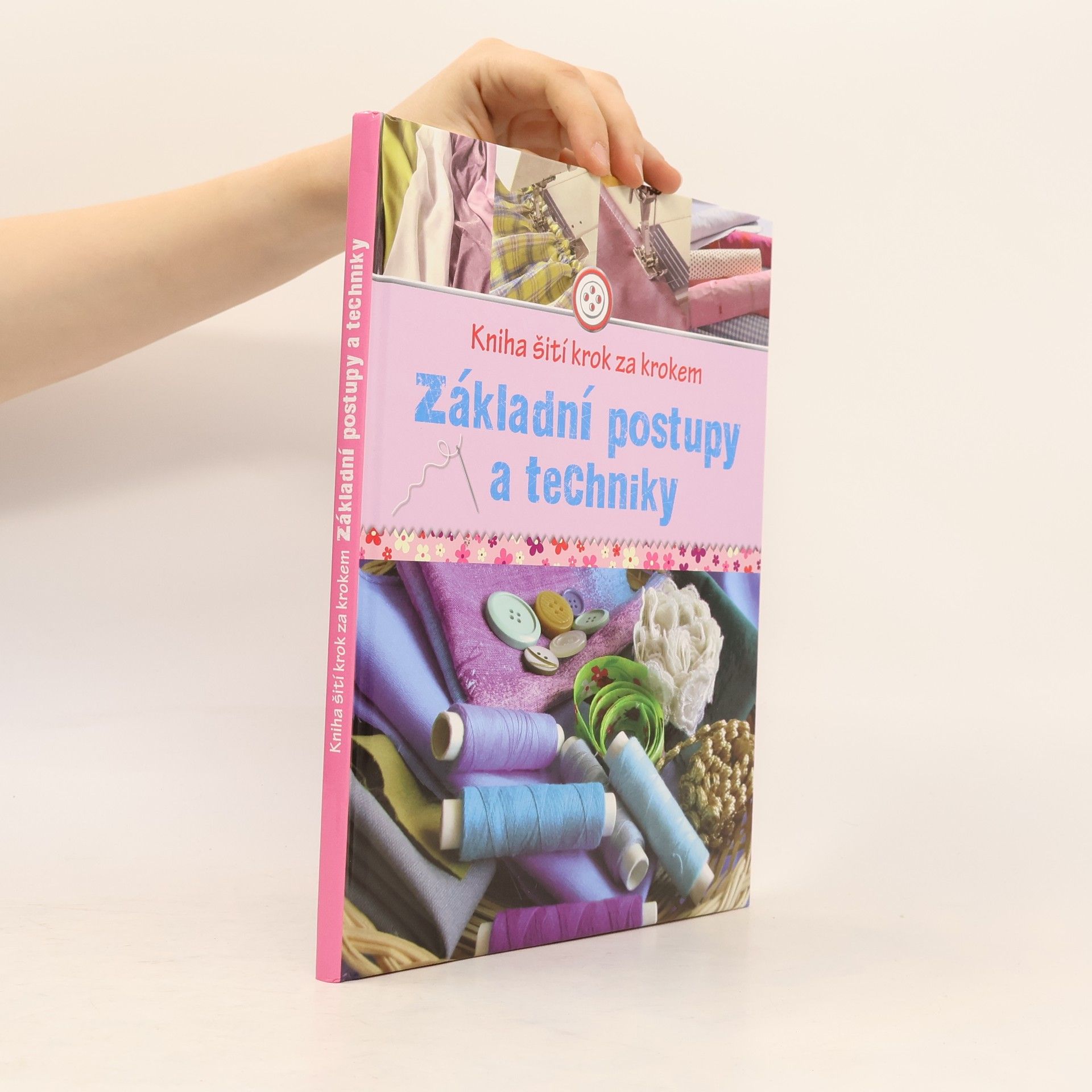 Eva Maria Heller Kniha šití krok za krokem. Základní postupy a techniky