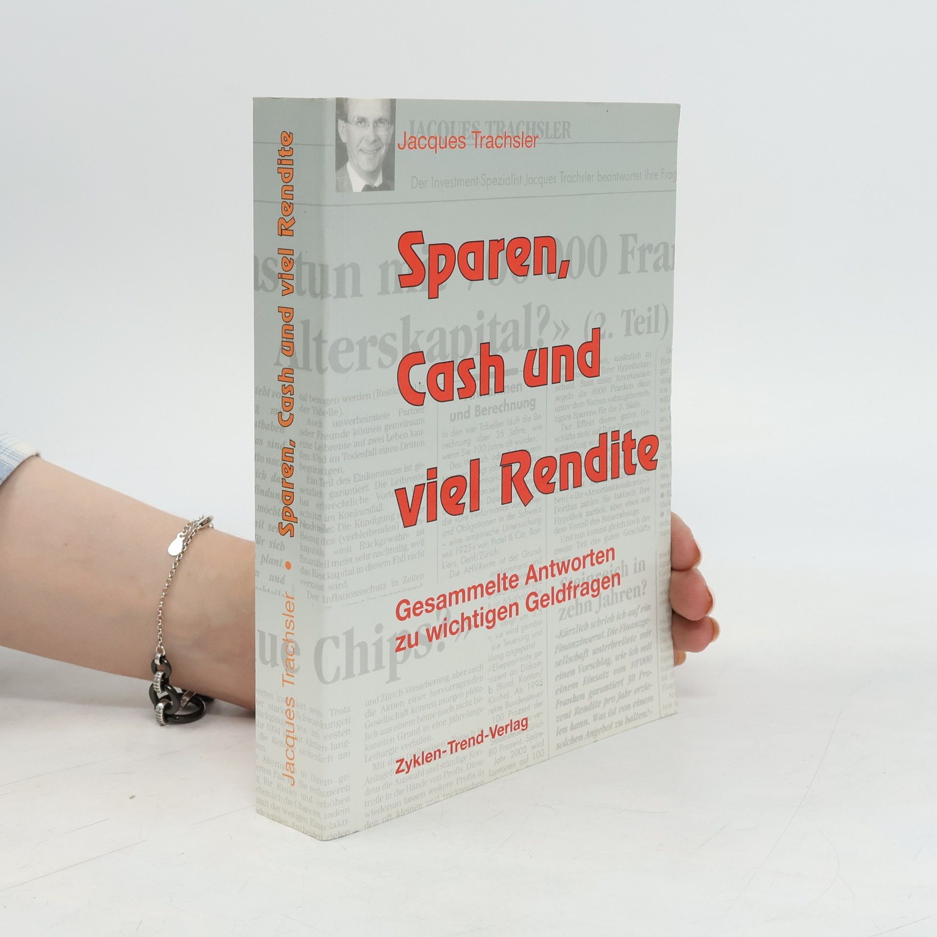 Jacques Trachsler Sparen, Cash und viel Rendite
