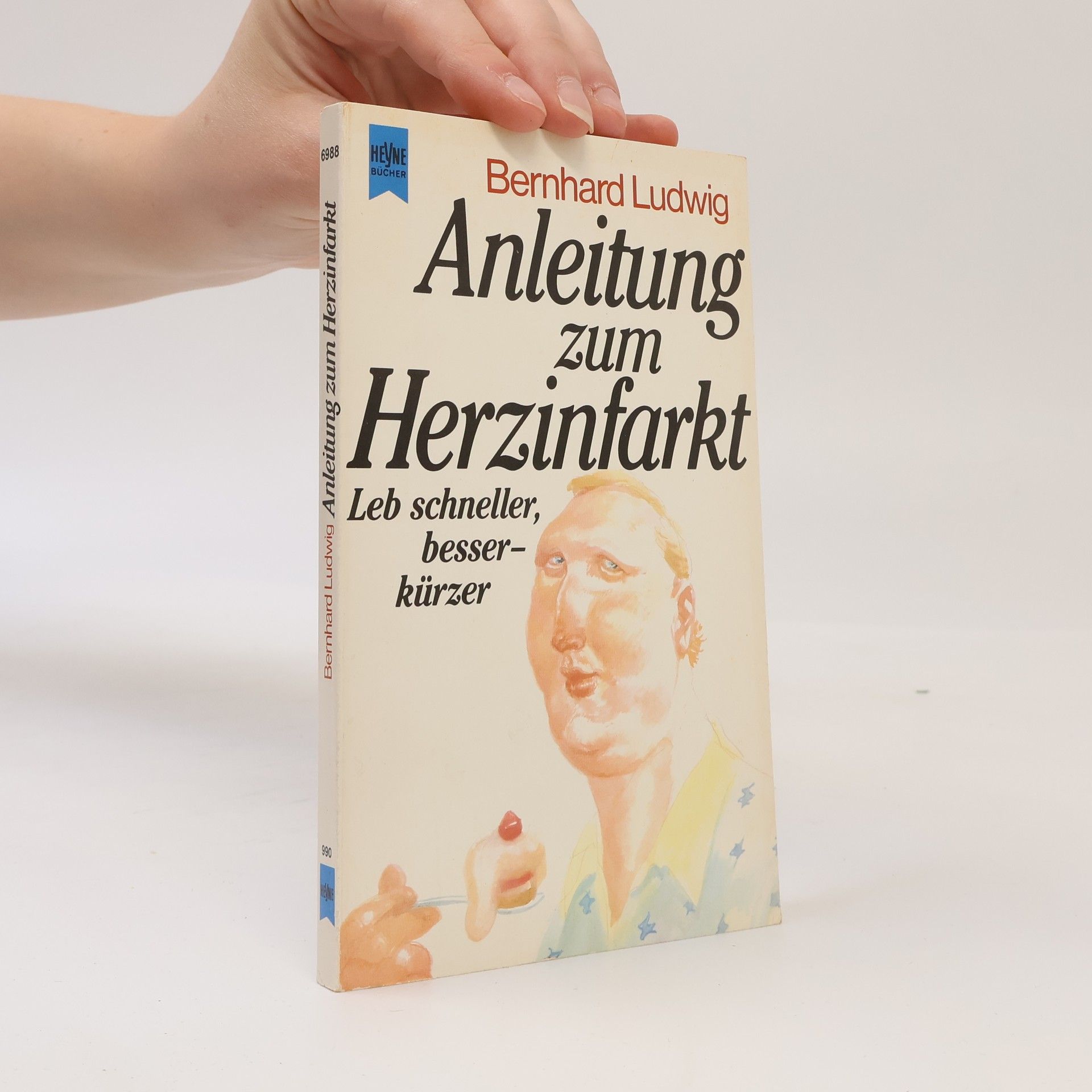 Bernhard Ludwig Anleitung zum Herzinfarkt