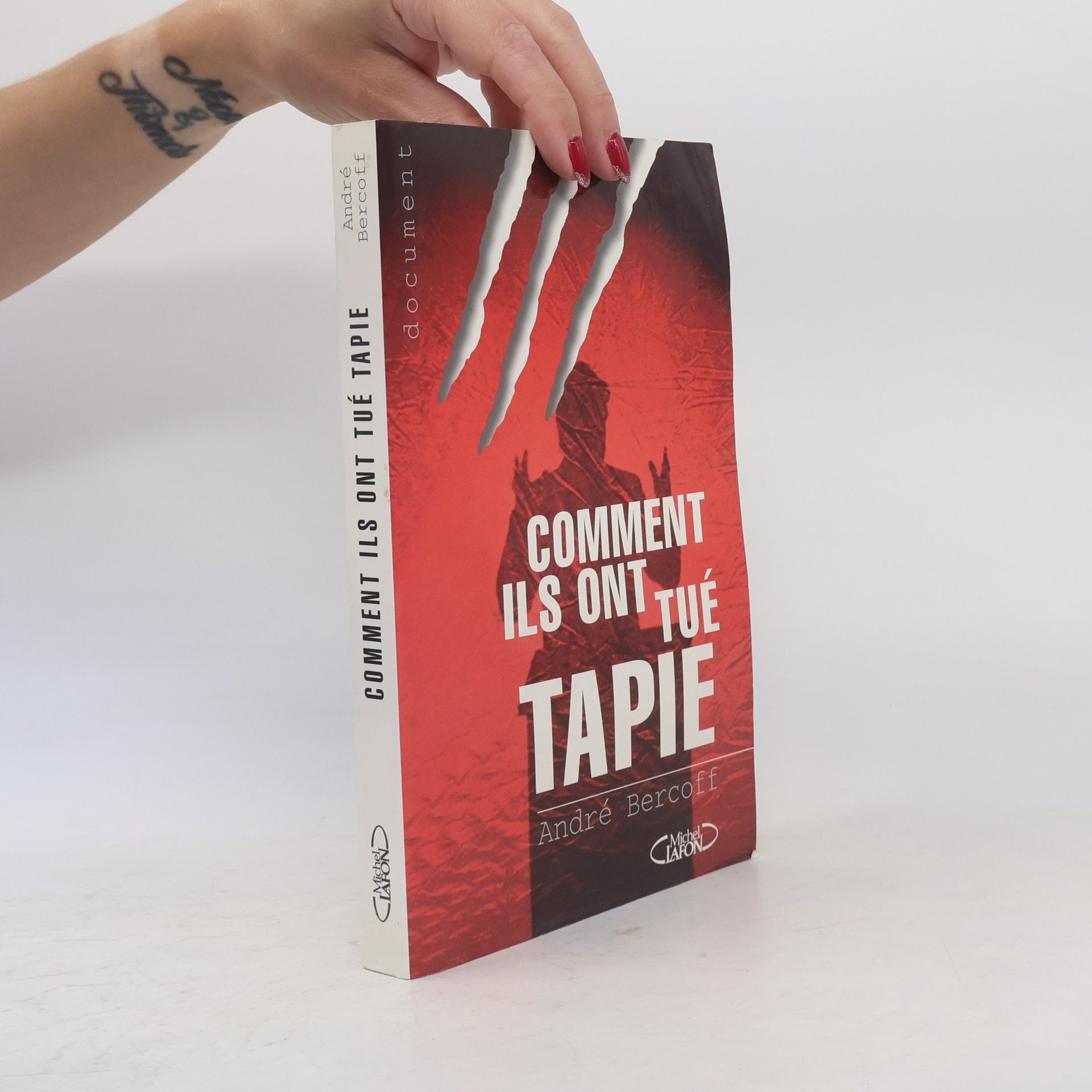 André Bercoff Comment ils ont tué Tapie, ou, le flambeur flambé