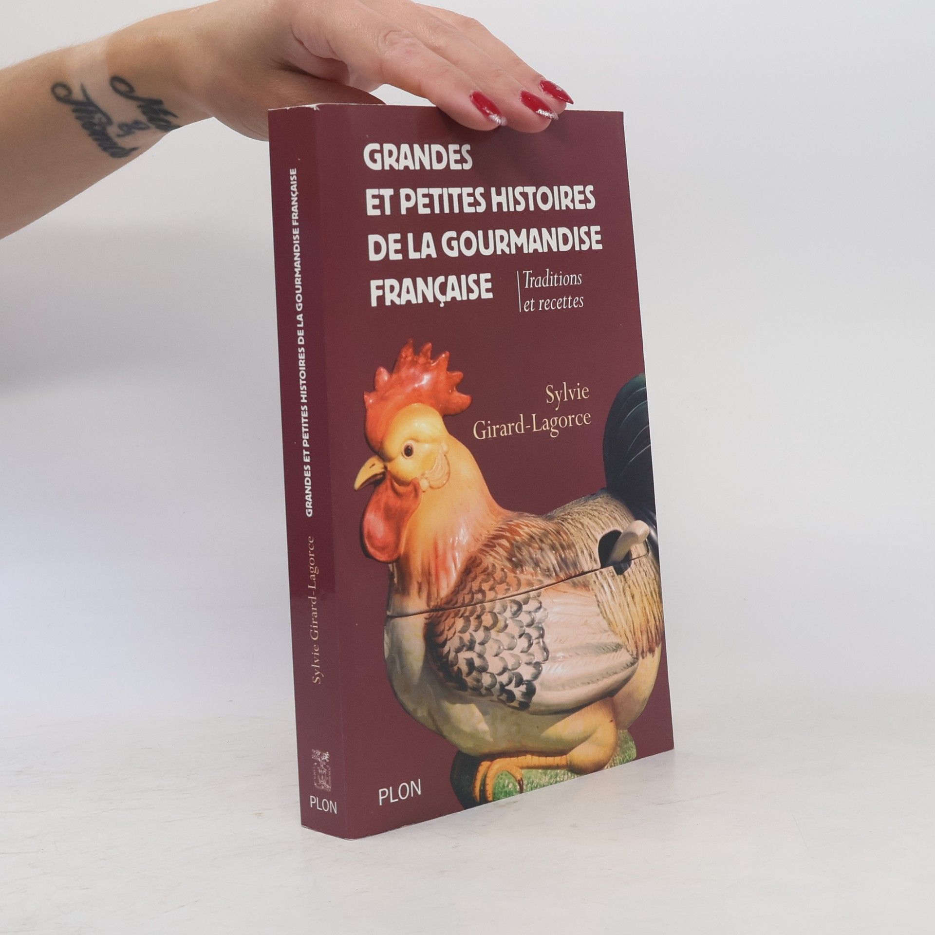 Sylvie Girard-Lagorce Grandes et petites histoires de la gourmandise française
