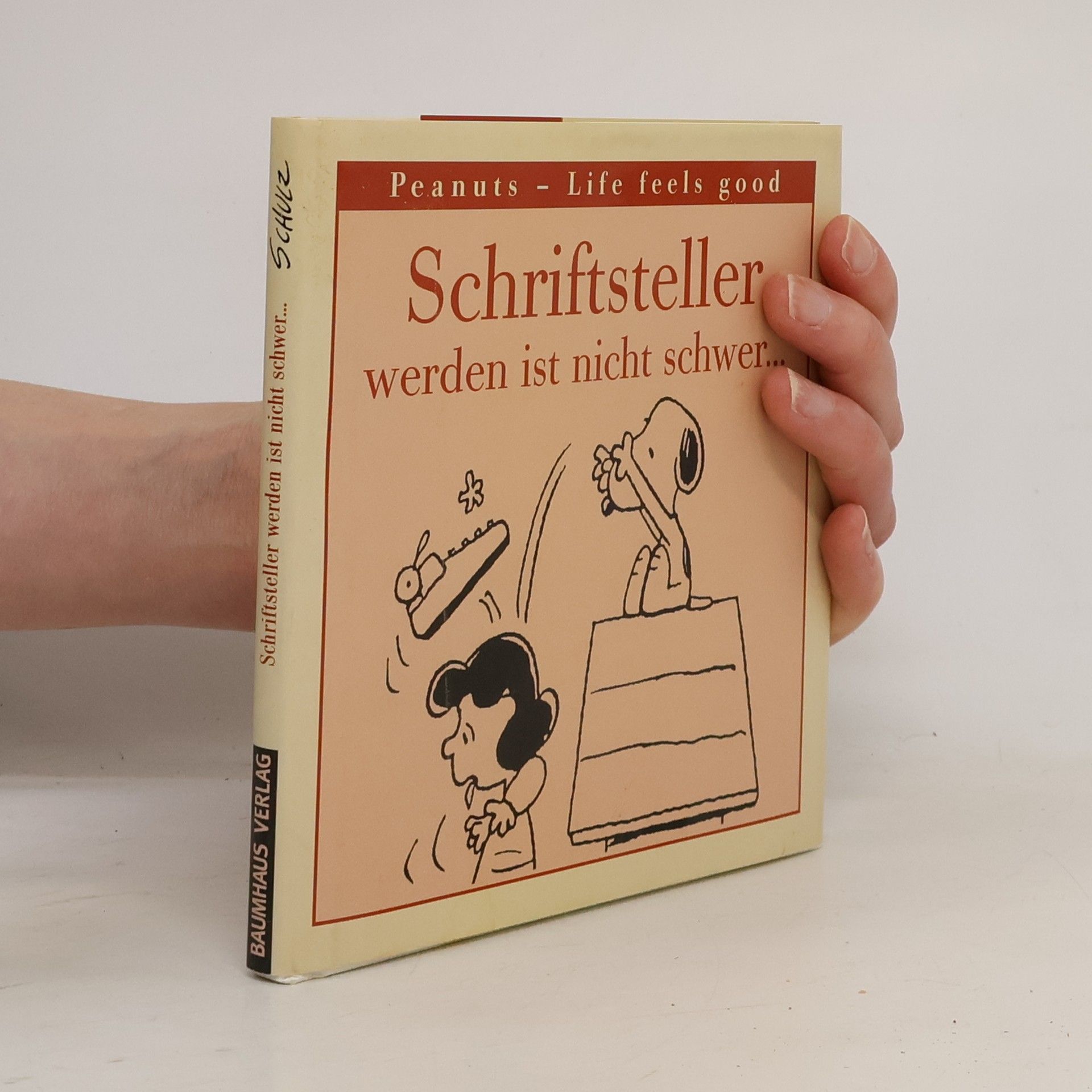 Charles Monroe Schulz Schriftsteller werden ist nicht schwer ...