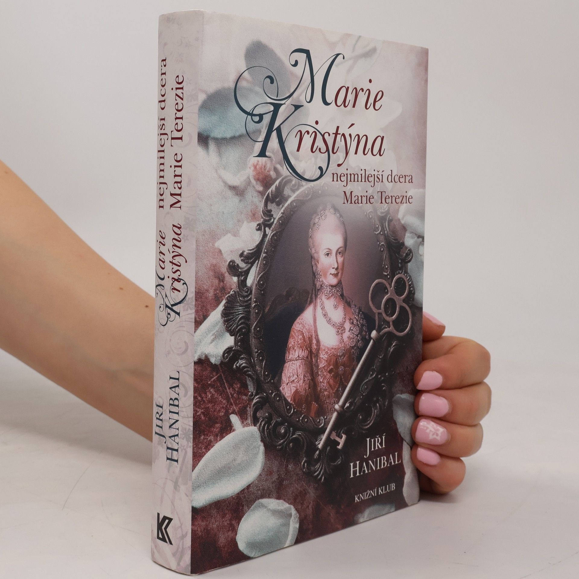 Jirí Hanibal Marie Kristýna: Nejmilejší dcera Marie Terezie