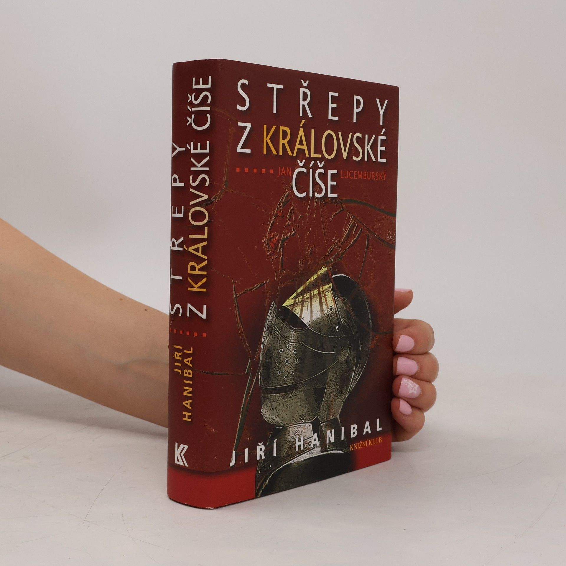 Jiří Hanibal Střepy z královské číše: Jan Lucemburský