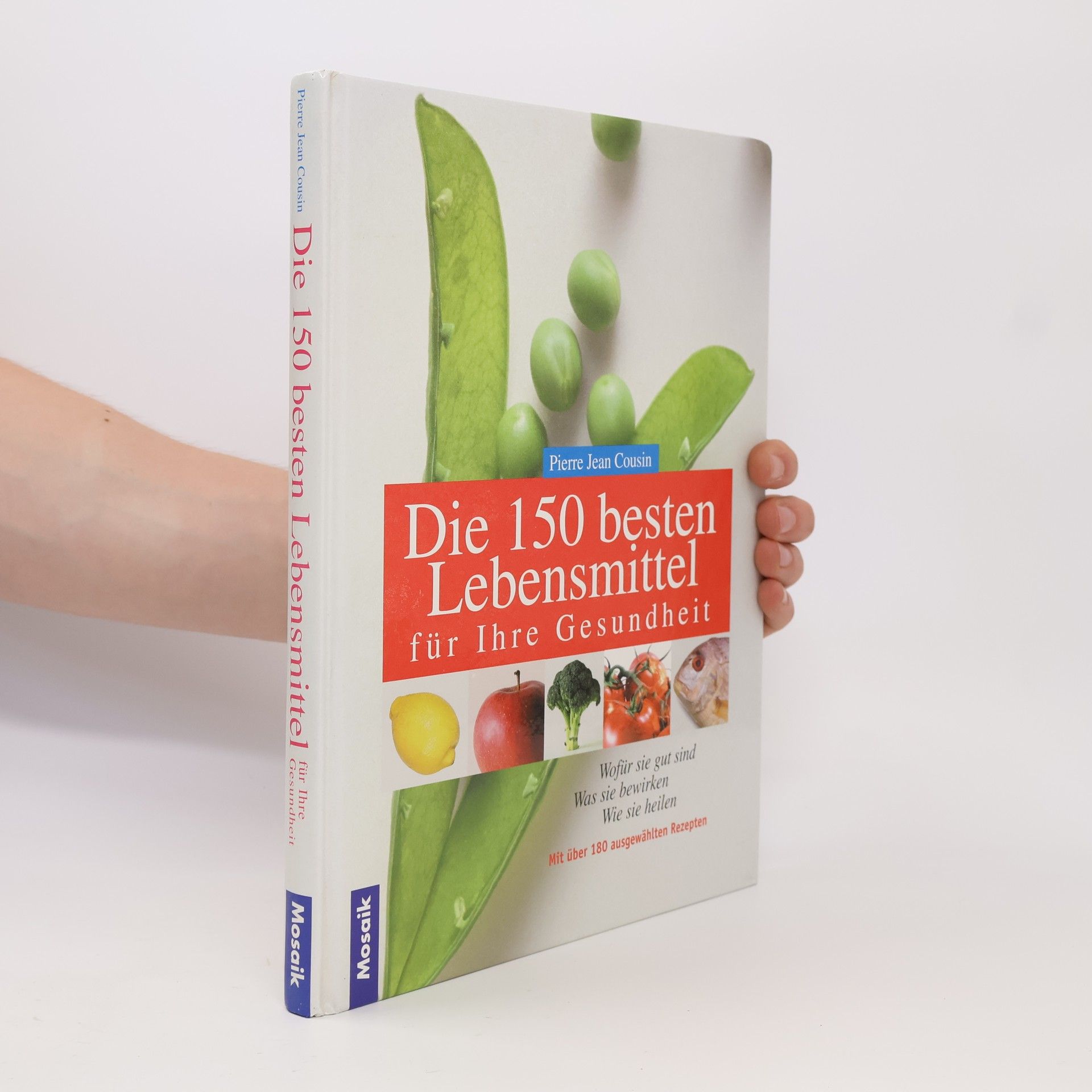 Pierre Jean Cousin Die 150 besten Lebensmittel für Ihre Gesundheit