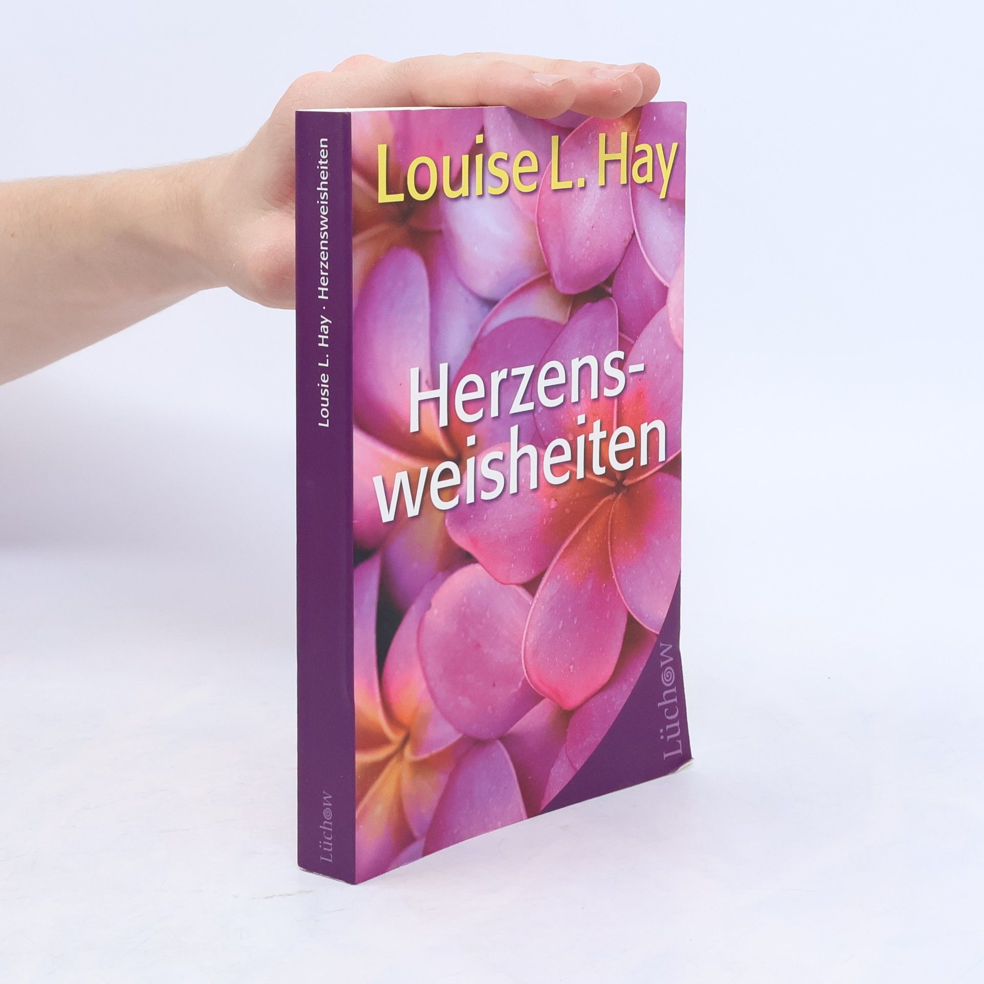 Louise Lynn Hay Herzensweisheiten
