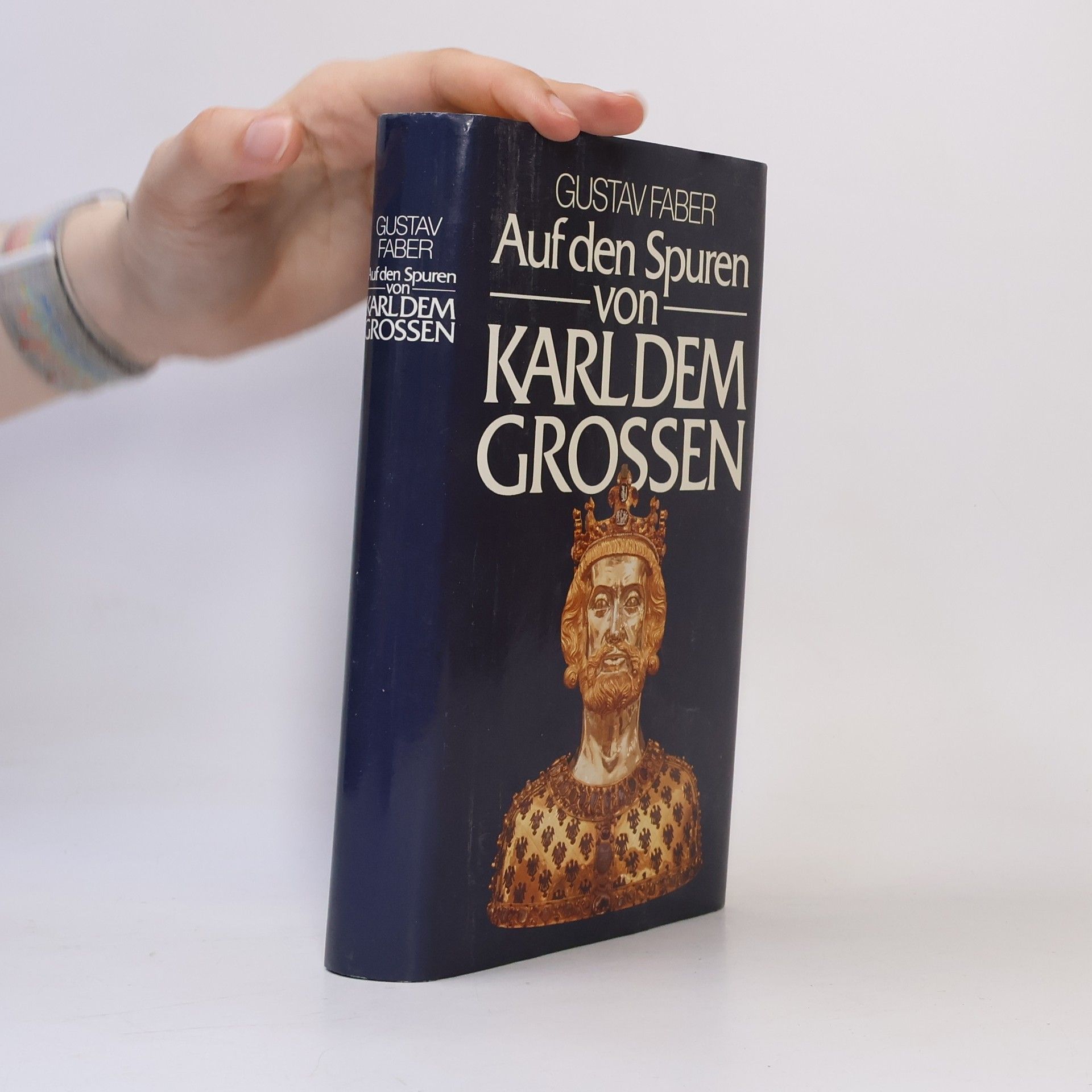 Gustav Faber Auf den Spuren von Karl dem Grossen