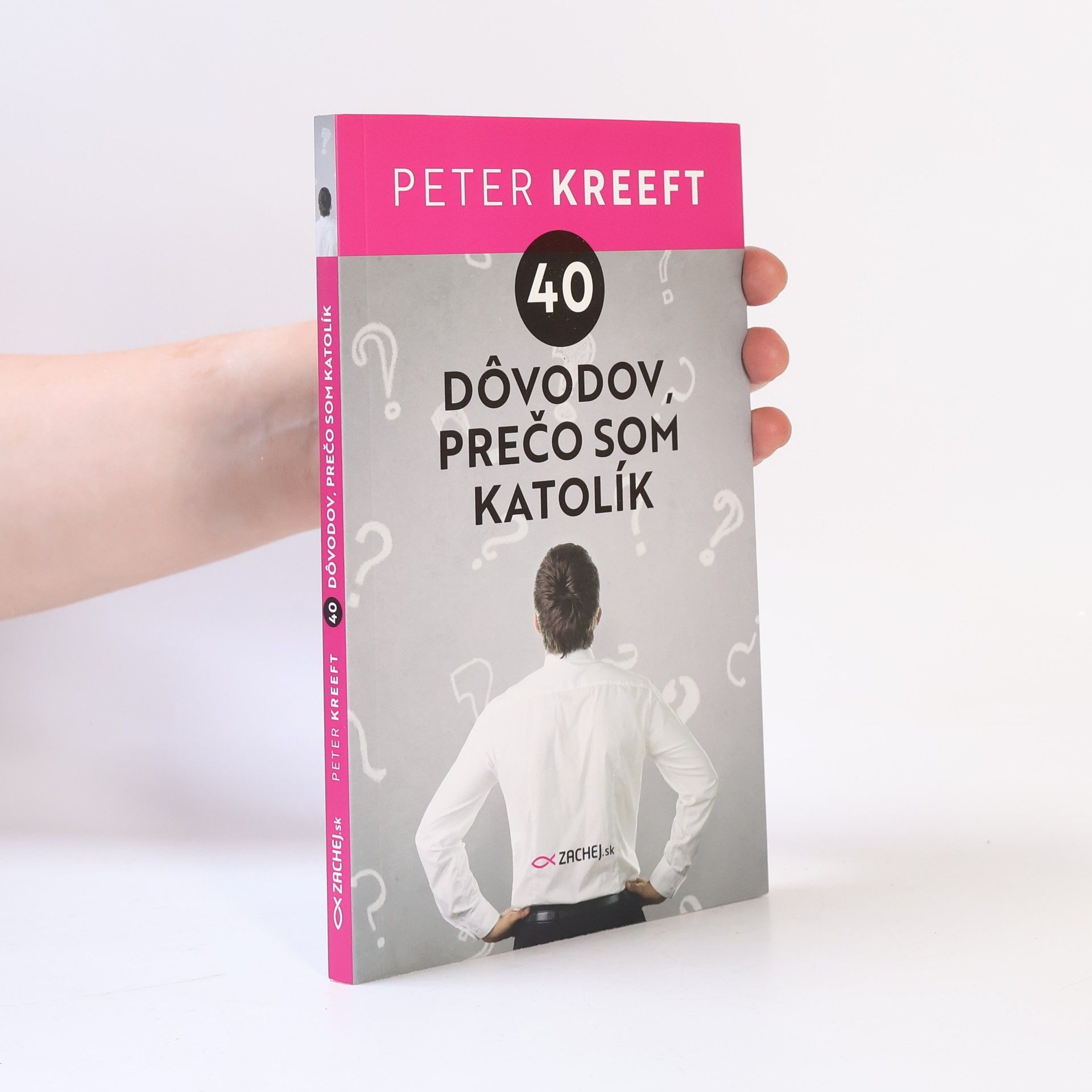 Peter Kreeft 40 dôvodov, prečo som katolík