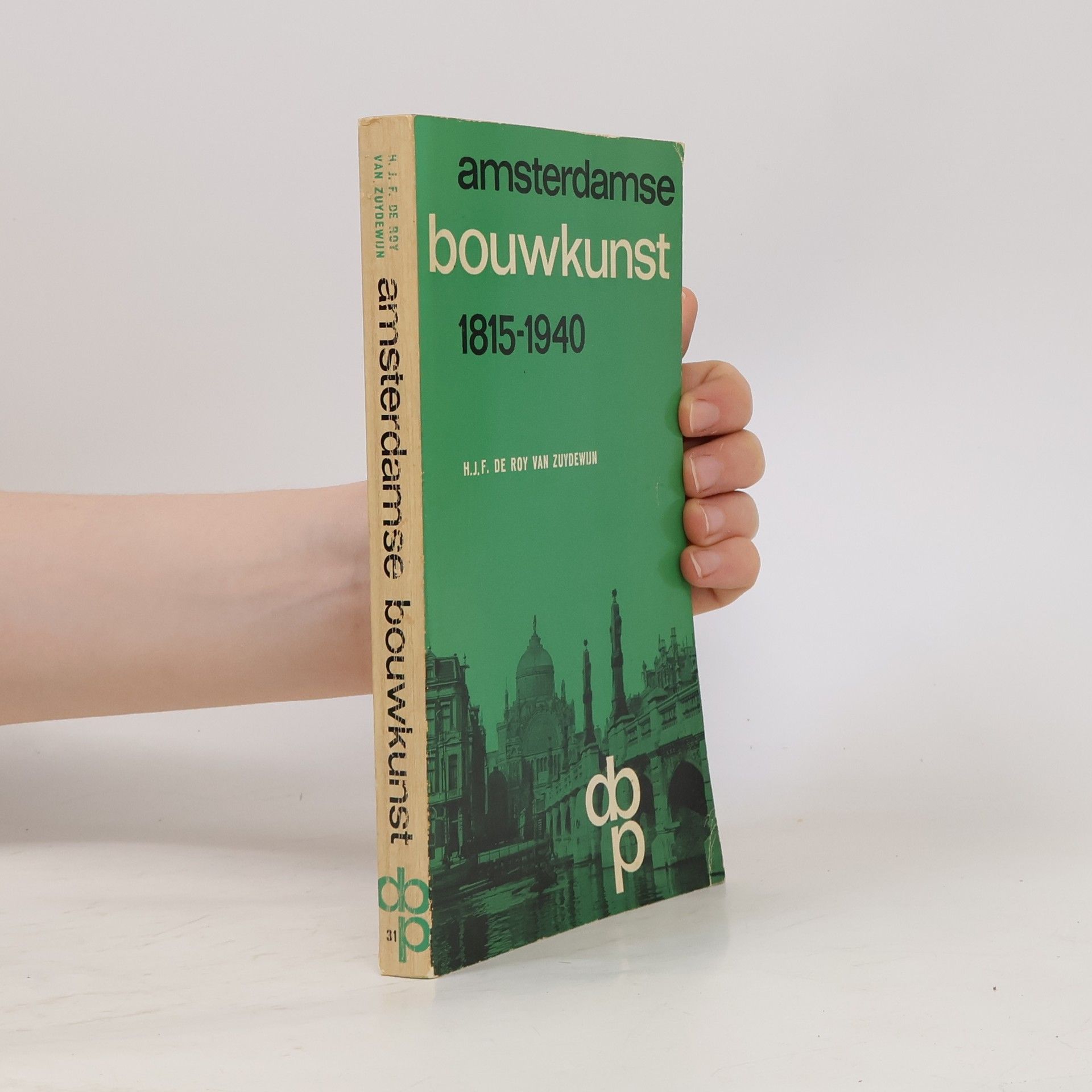 H. J. F. Roy van Zuydewijn Amsterdamse bouwkunst 1815-1940