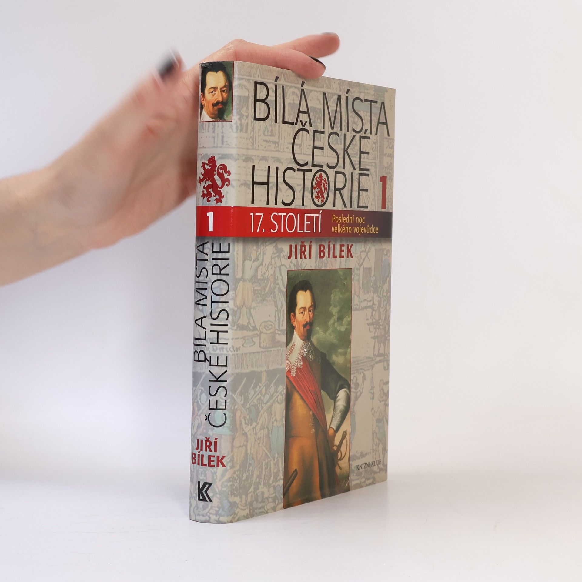 Jiří Bílek Bílá místa české historie 1.díl. 17. století