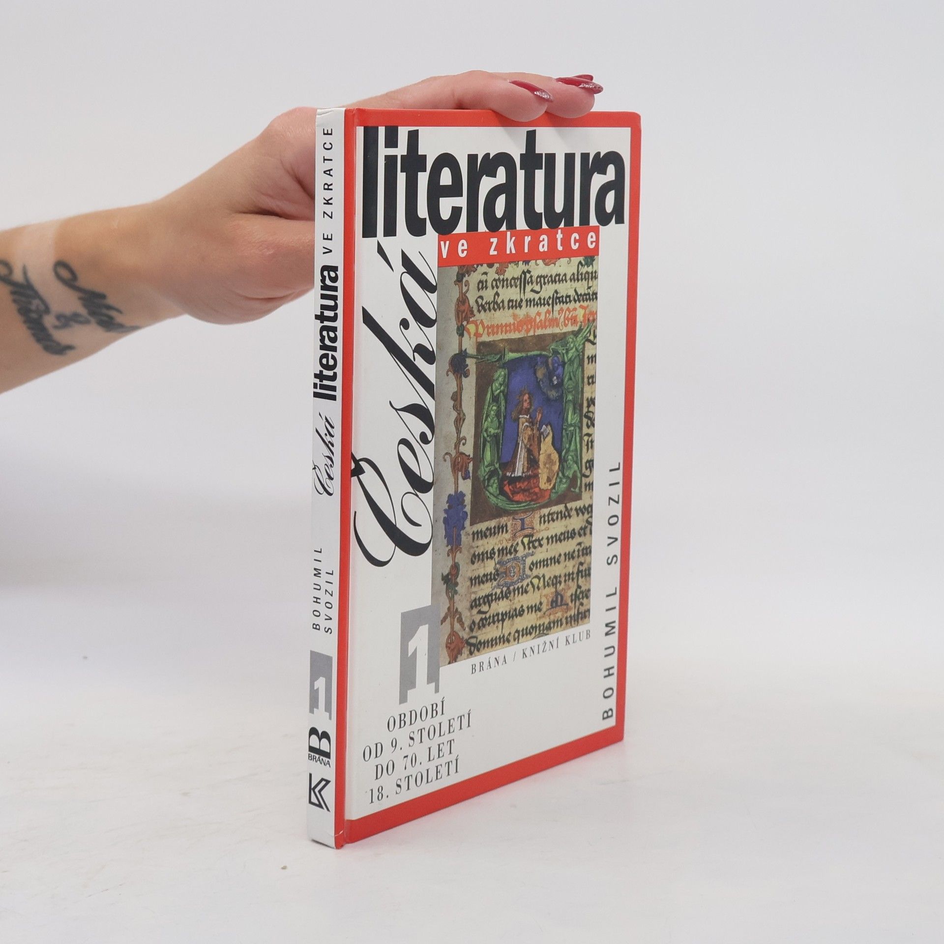 Bohumil Svozil Česká literatura ve zkratce. 1, Období od 9. století do 70. let 18. století