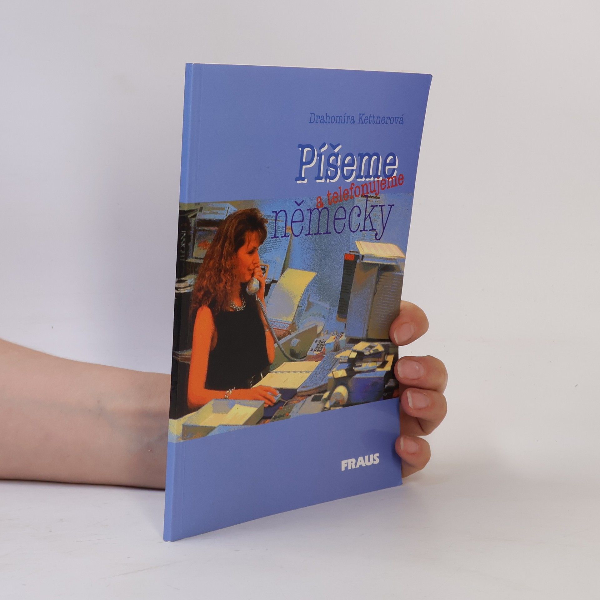 Drahomíra Kettnerová Píšeme a telefonujeme německy