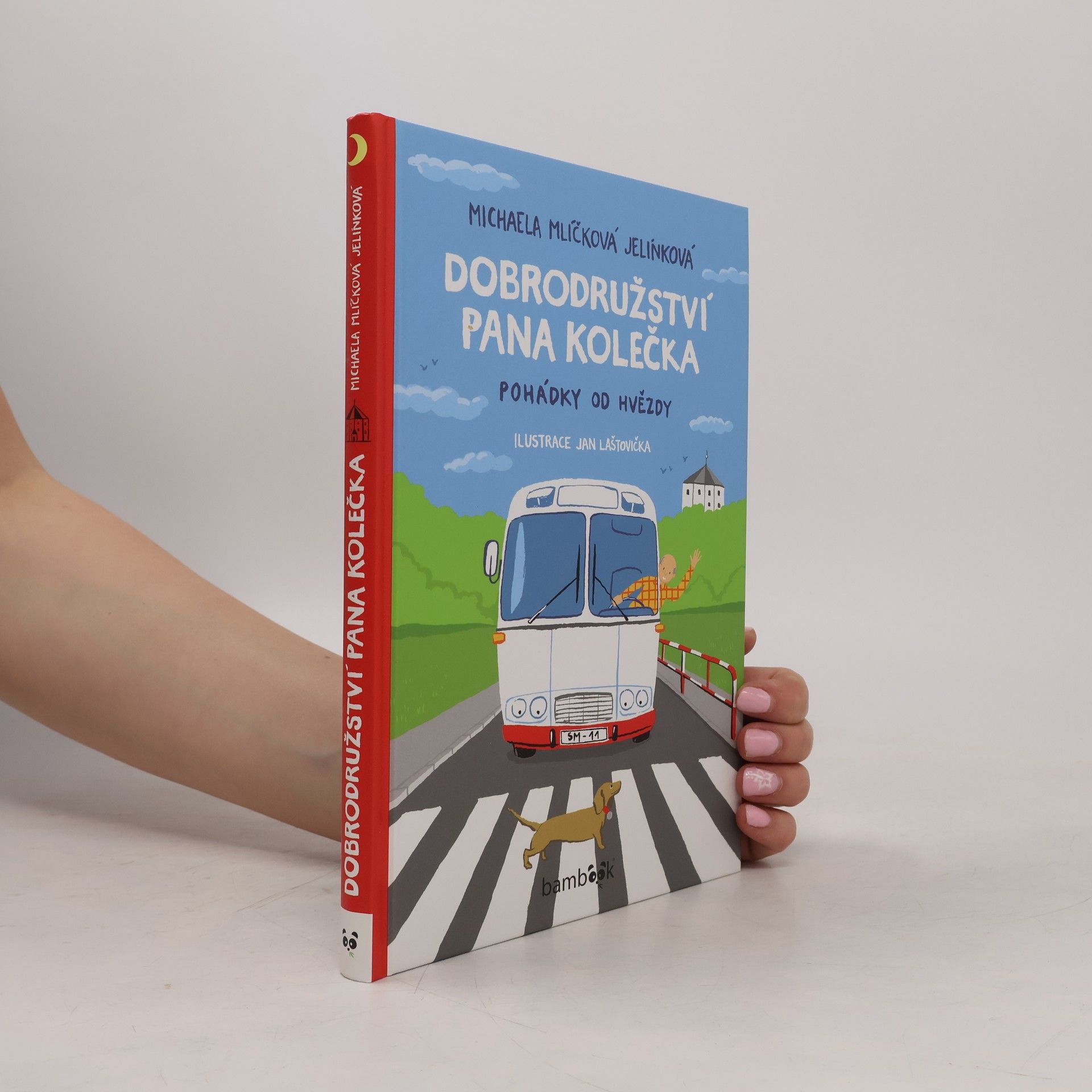 Michaela Mlíčková Jelínková Dobrodružství pana Kolečka. Pohádky od Hvězdy