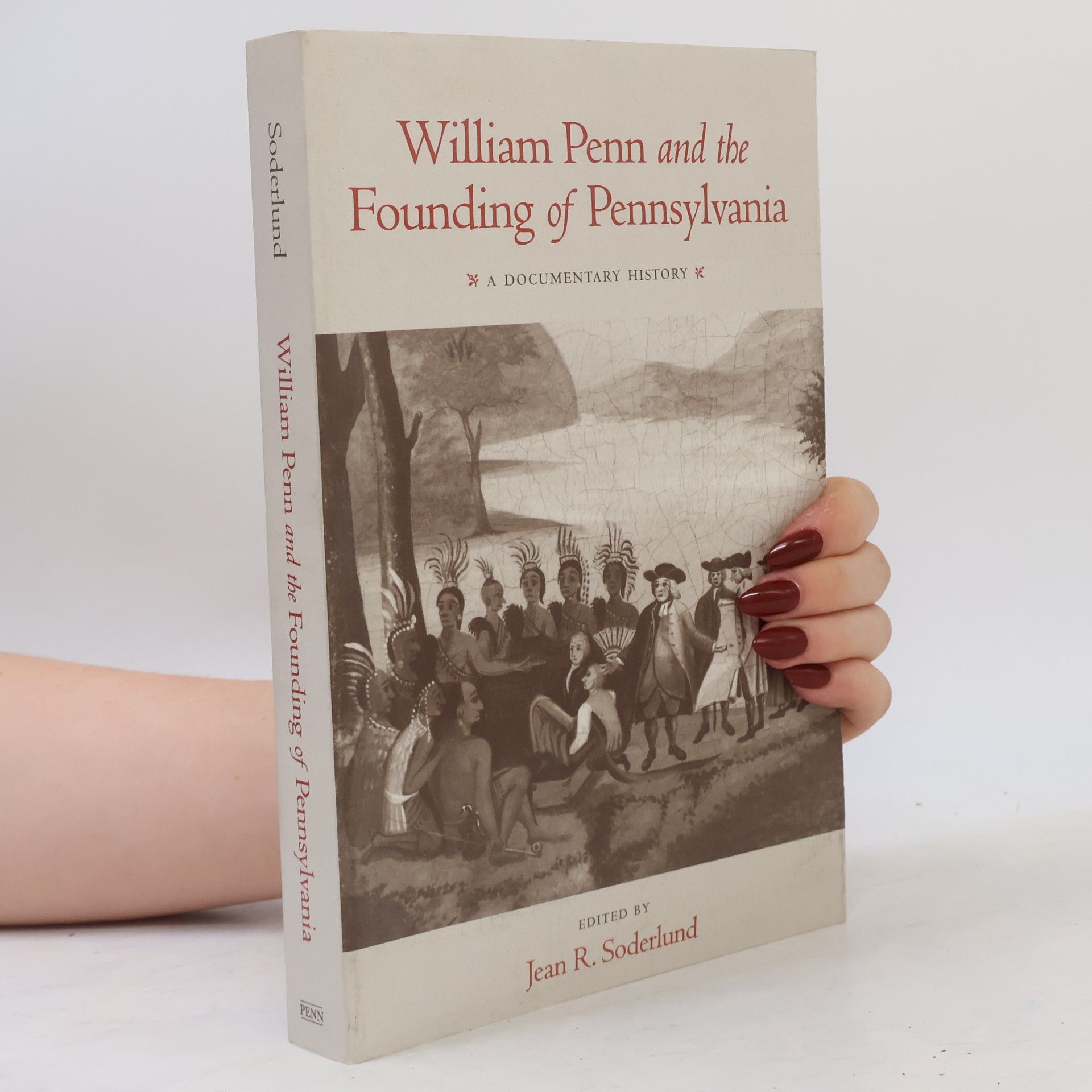 Jean R. Soderlund William Penn and the Founding of Pennsylvania