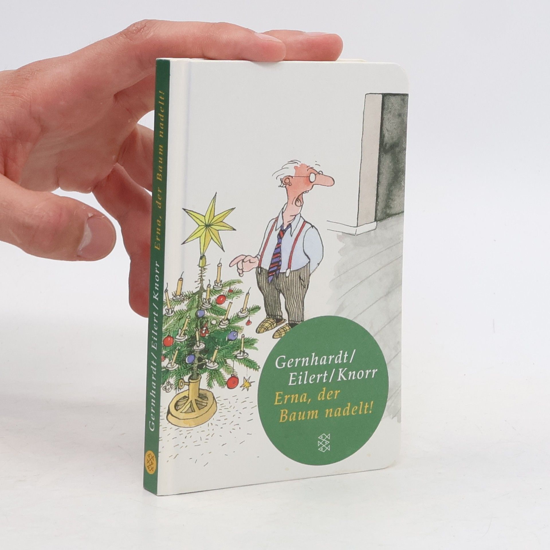 Robert Gernhardt Erna, der Baum nadelt!