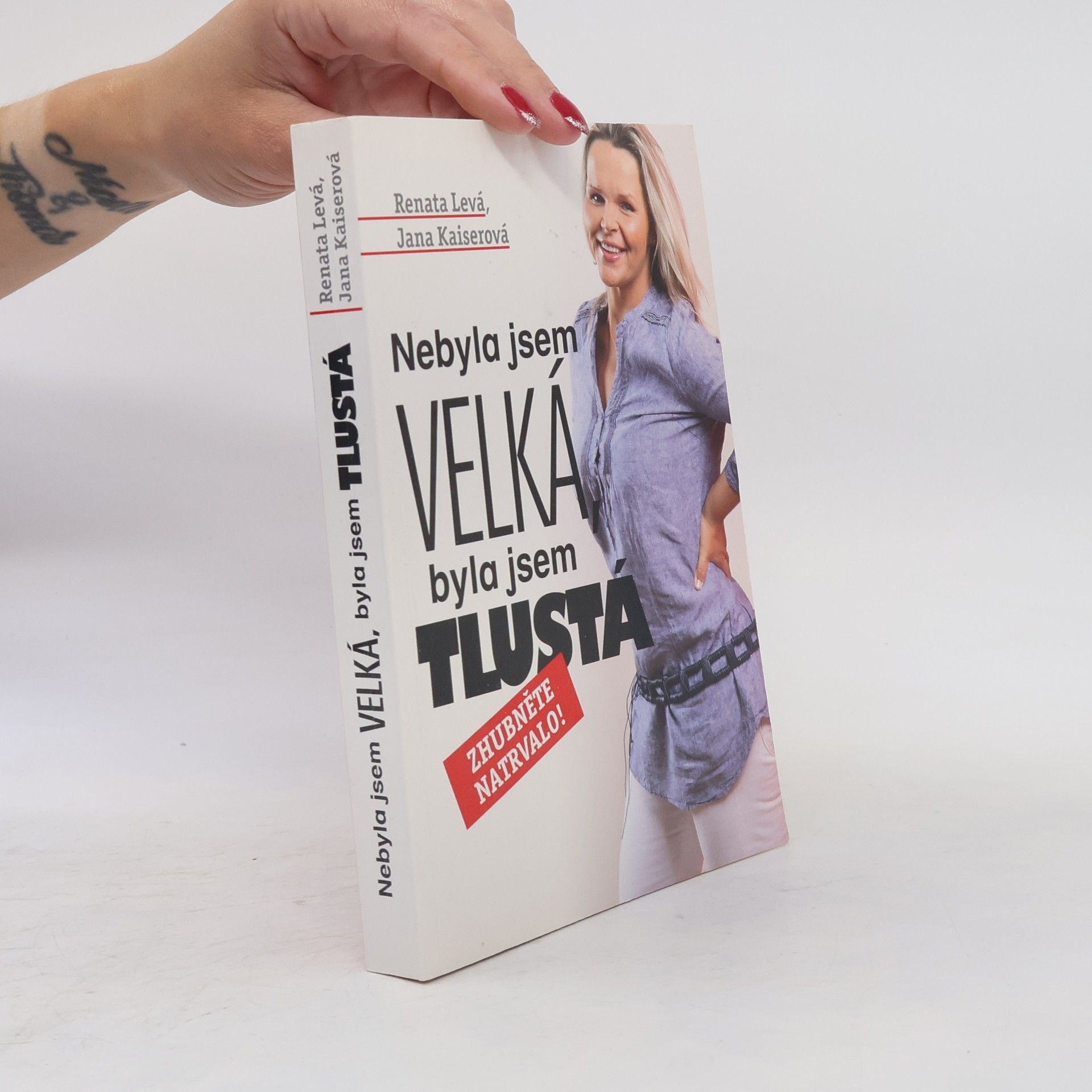 Renata Levá Nebyla jsem velká, byla jsem tlustá : zhubněte natrvalo!