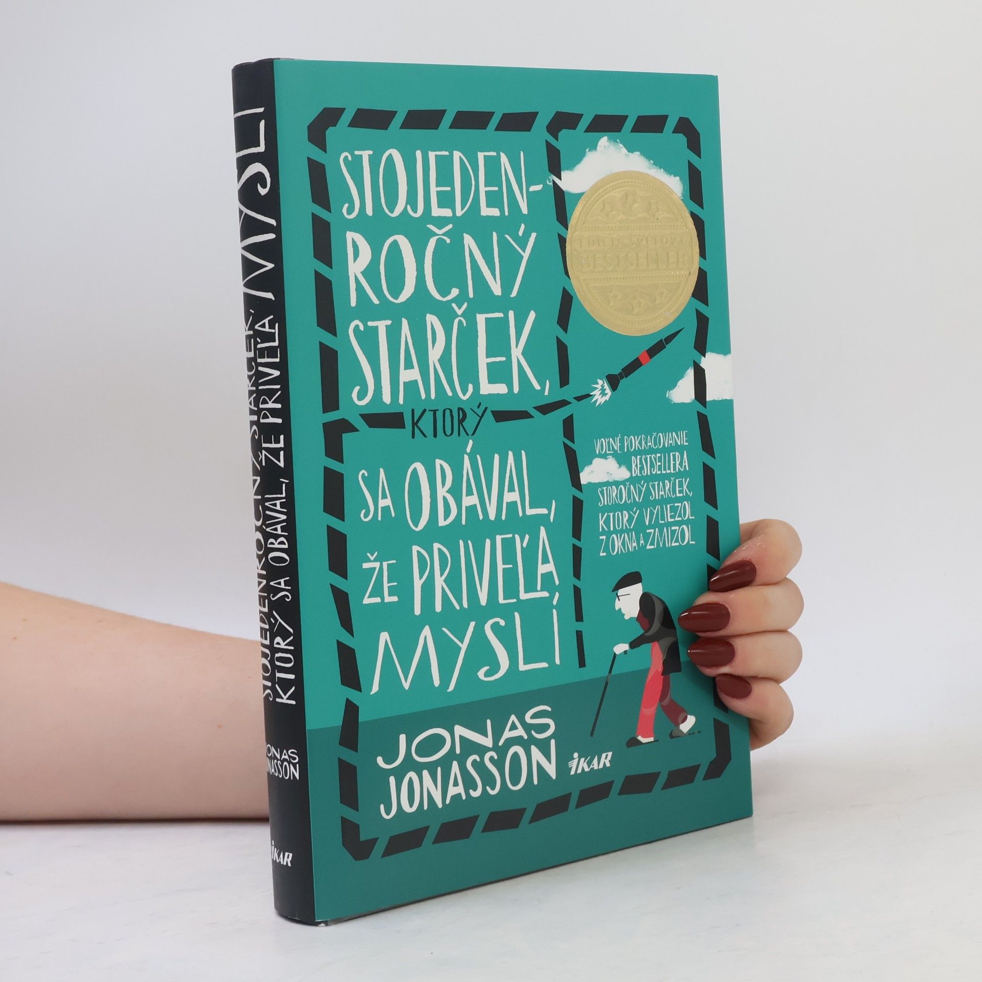 Jonas Jonasson Stojedenročný starček, ktorý sa obával, že priveľa myslí
