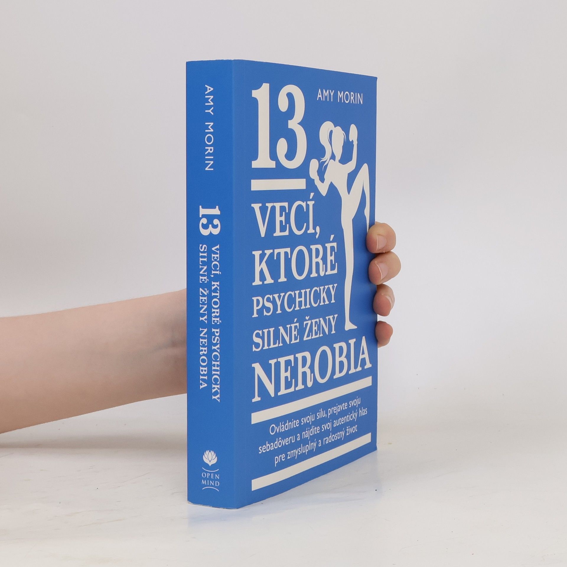 Amy Morin 13 vecí, ktoré psychicky silné ženy nerobia