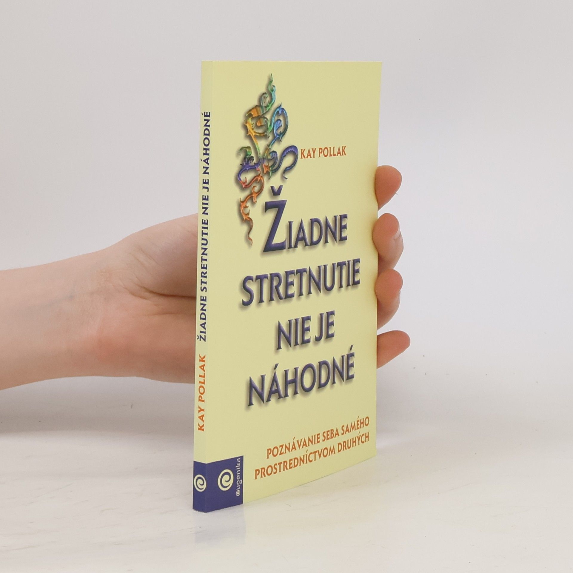 Kay Pollak Žiadne stretnutie nie je náhodné