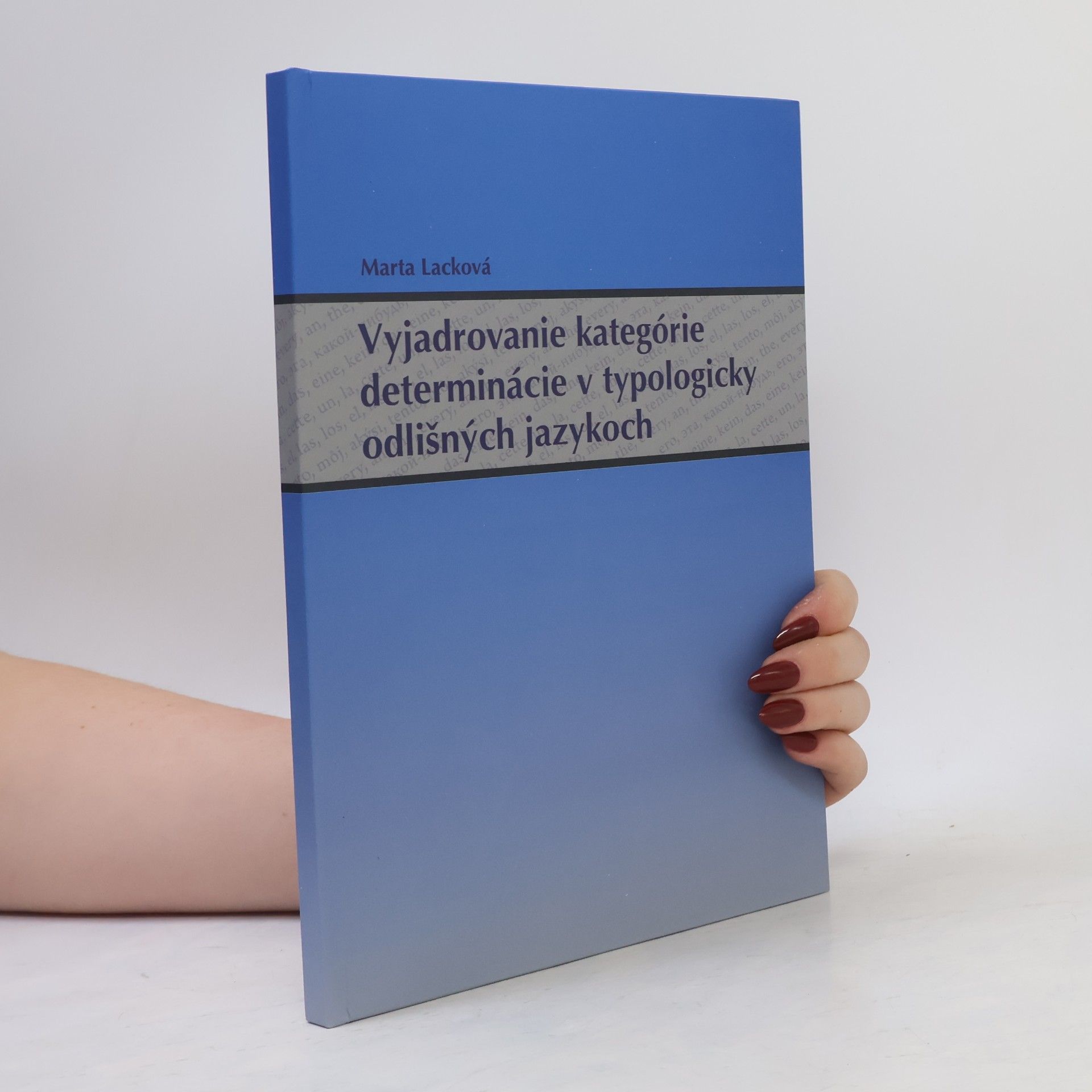 Marta Lacková Vyjadrovanie kategórie determinácie v typologicky odlišných jazykoch