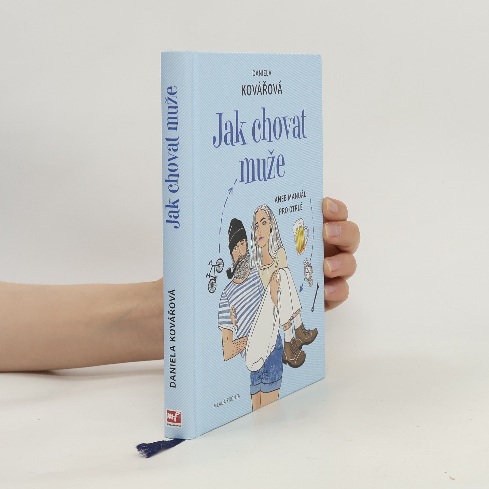 Maja Baláž Jak chovat muže, aneb, Manuál pro otrlé