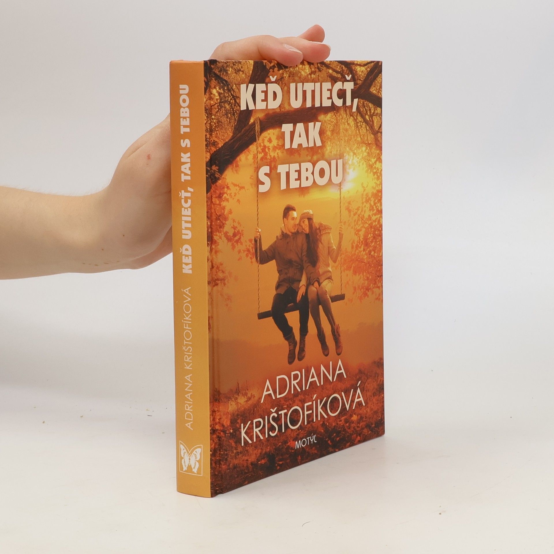 Krištofíková Adriana Keď utiecť, tak s tebou