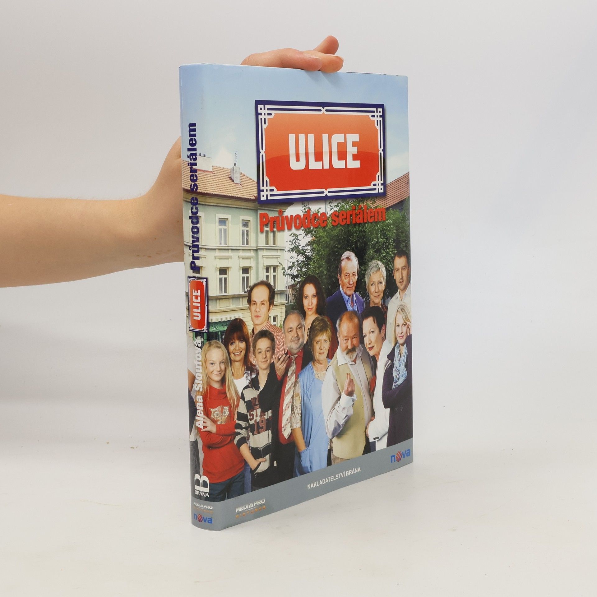 Alena Šloufová Ulice. Průvodce seriálem