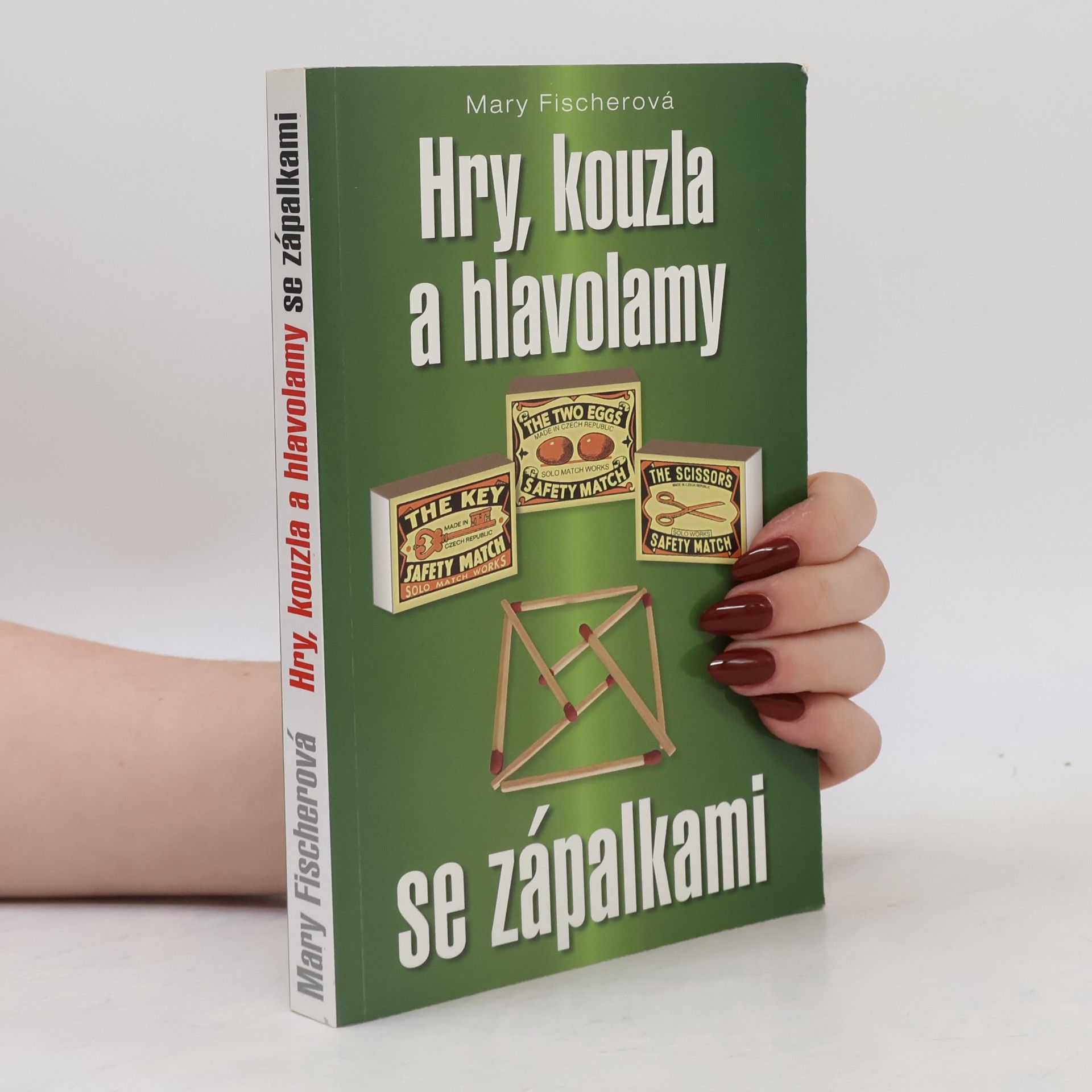 Marie Formáčková Hry, kouzla a hlavolamy se zápalkami