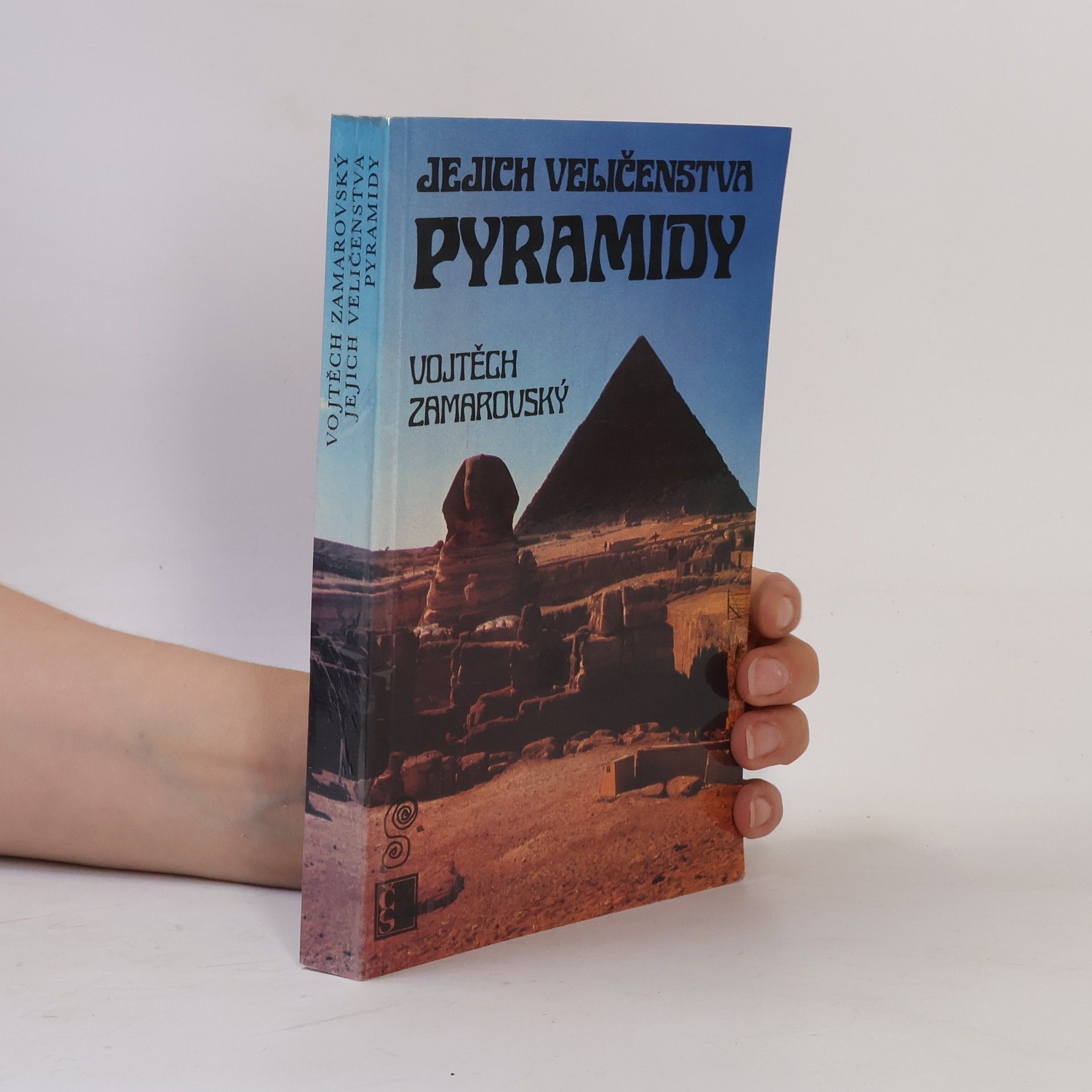 Vojtěch Zamarovský Jejich veličenstva pyramidy