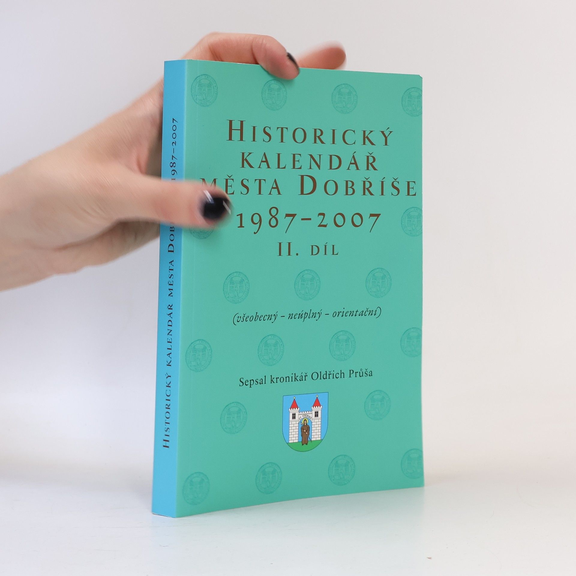 Oldřich Průša Historický kalendář města Dobříše 1987 -2007