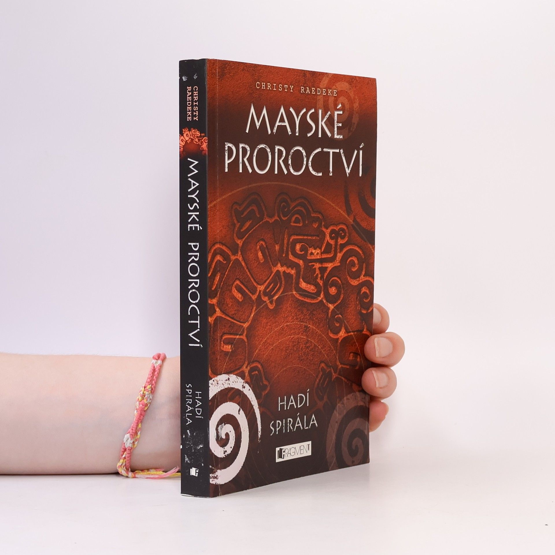 Christy Raedeke Mayské proroctví. Hadí spirála