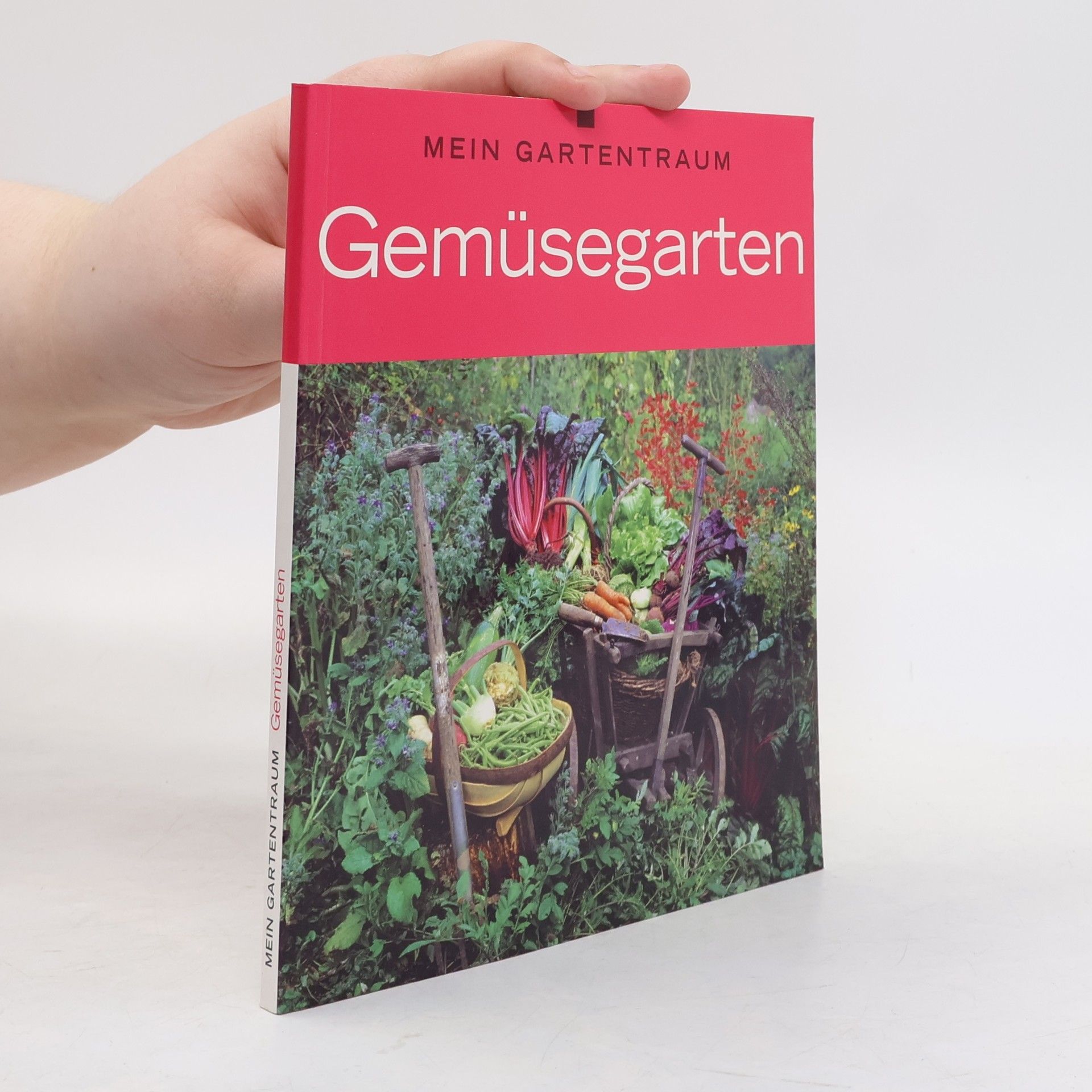 Various authors Mein gartentraum. Gemüsegarten
