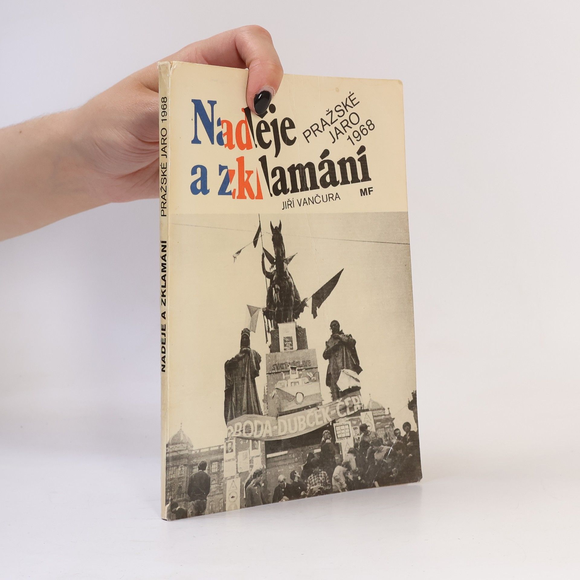Jiří Vančura Naděje a zklamání. Pražské jaro 1968